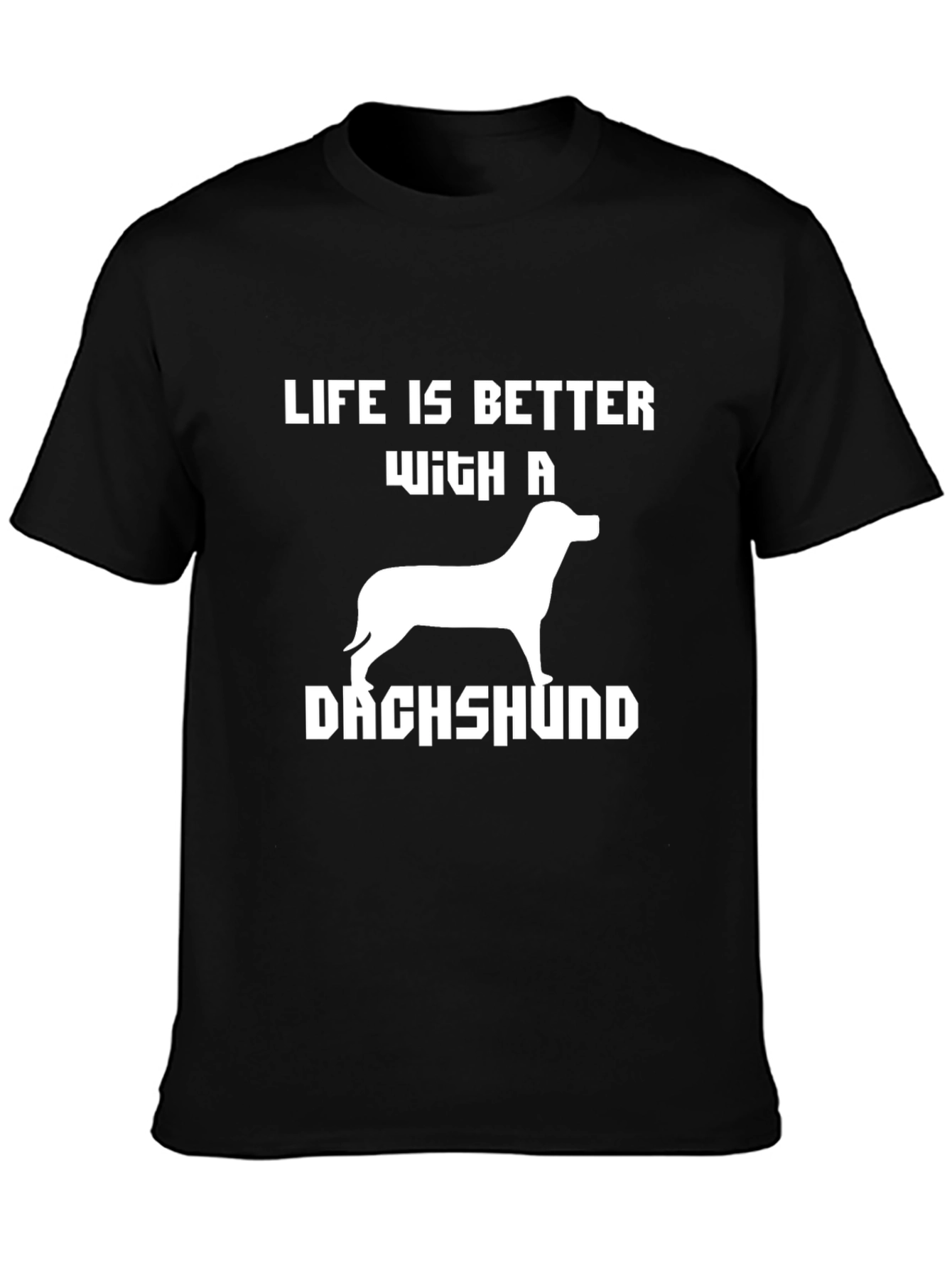 Life Is Better With A Dachshund Black T-Shirt