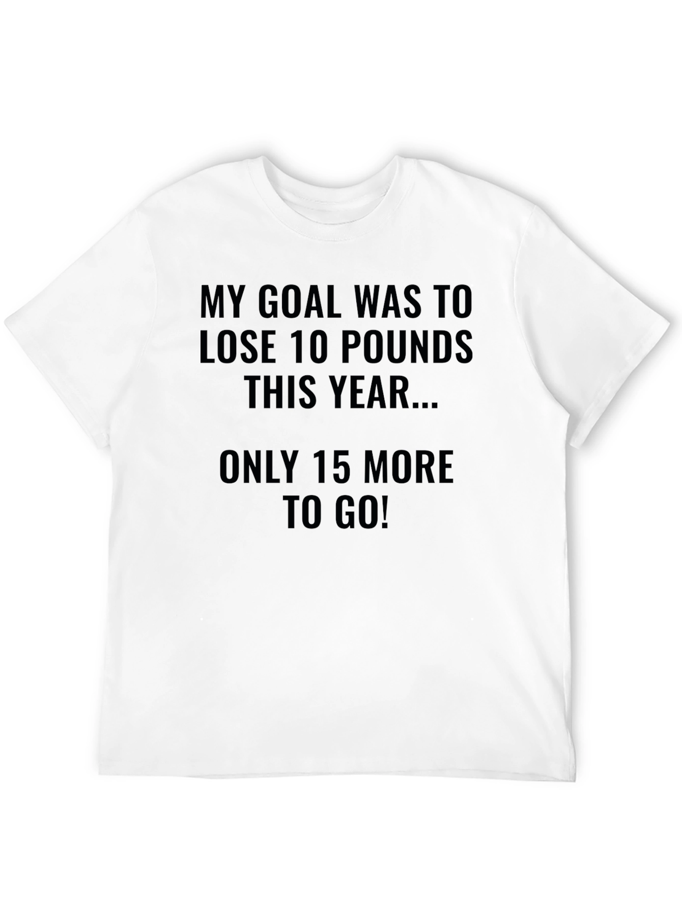 Funny Weight Loss Goal T-Shirt