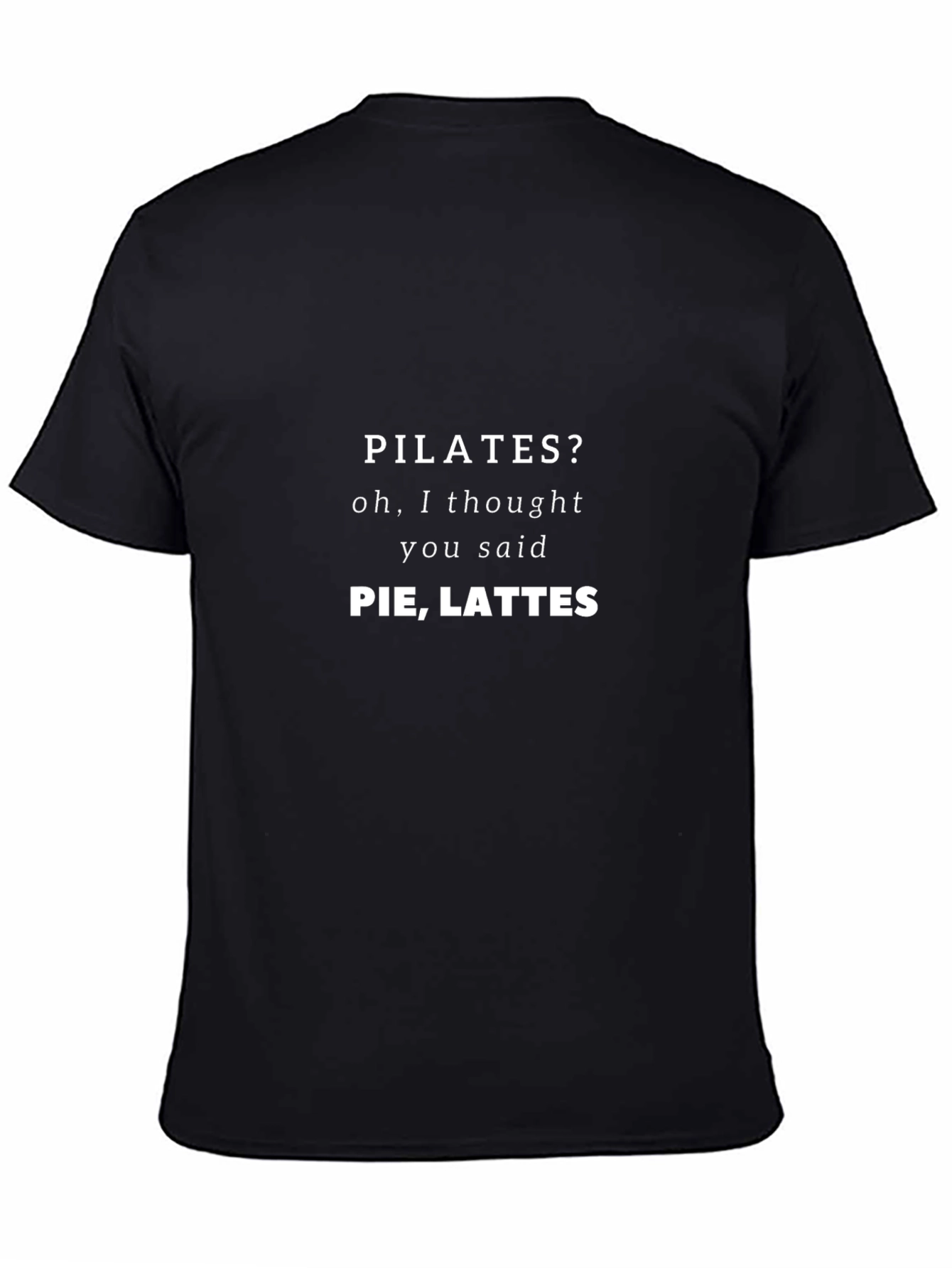 Pilates? Pie Lattes T-Shirt - Funny Workout Tee