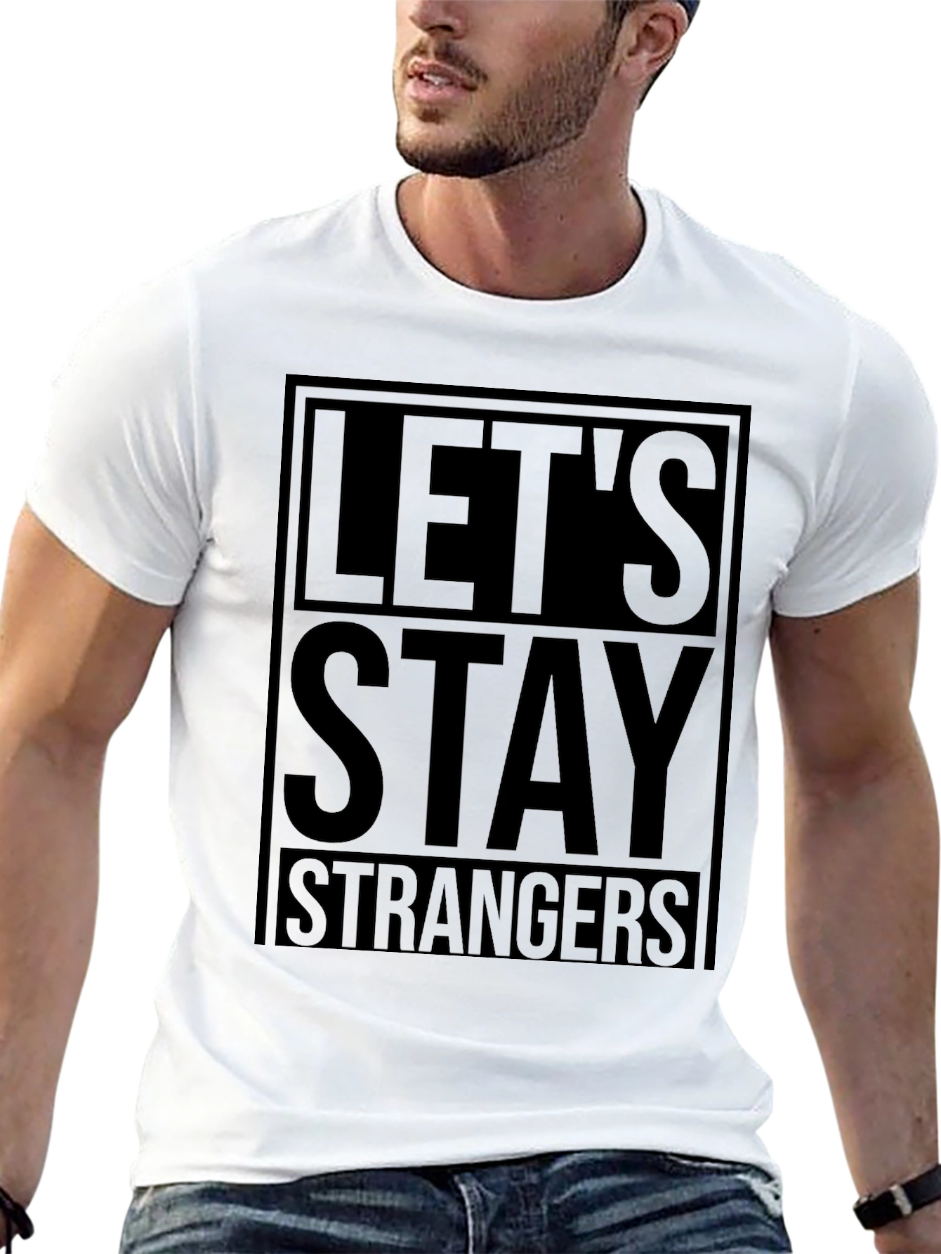 Lets Stay Strangers Black Graphic T-Shirt