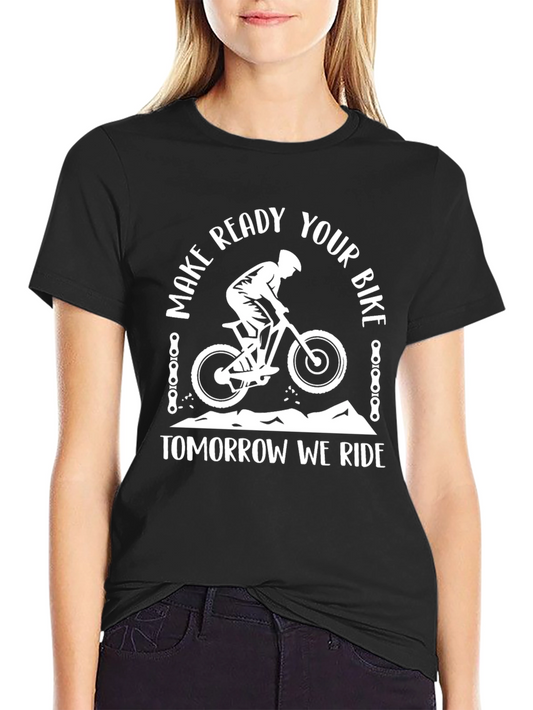 Ready Your Bike Tee - Tomorrow We Ride!