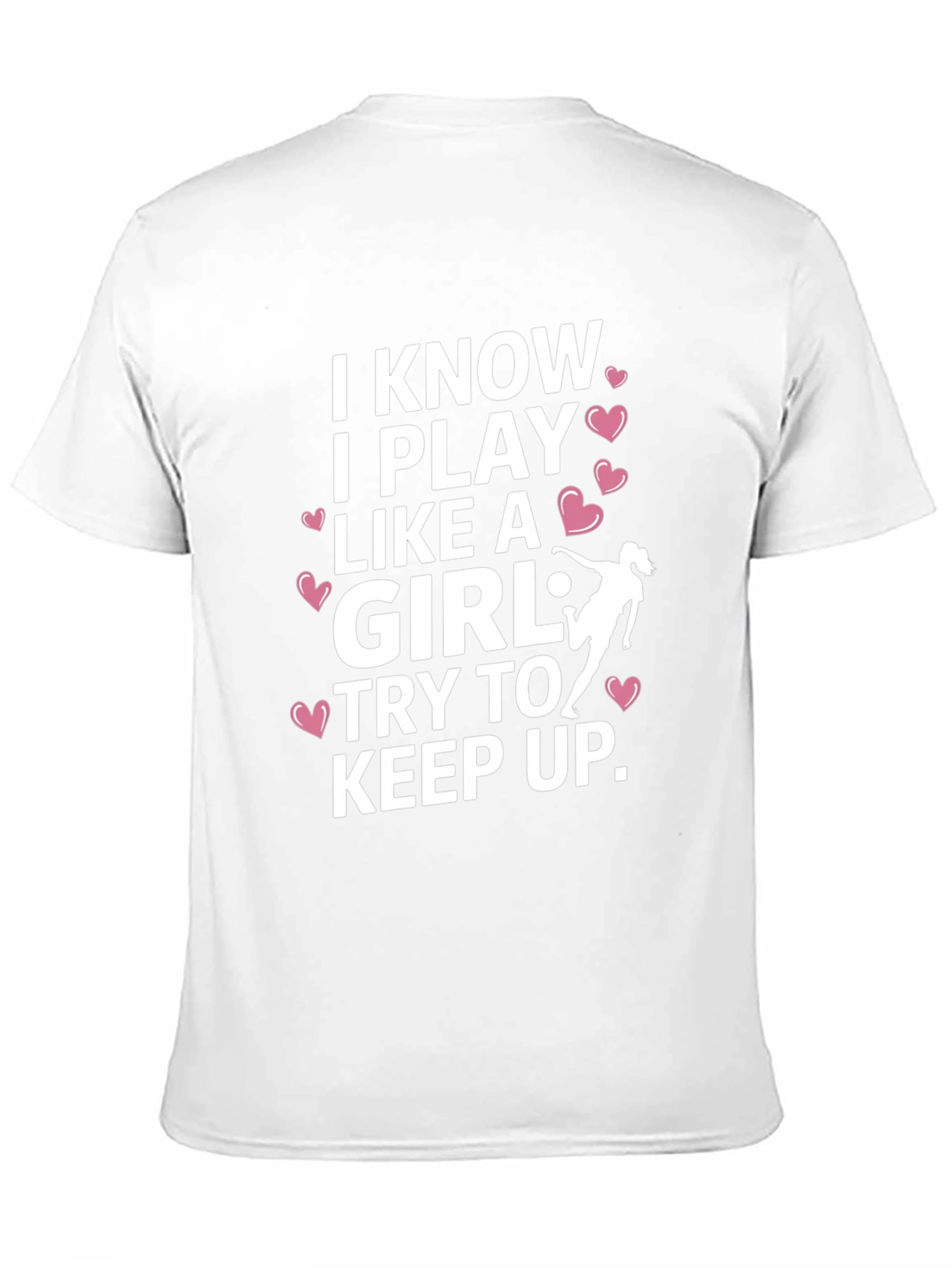 I Know I Play Like A Girl T-Shirt