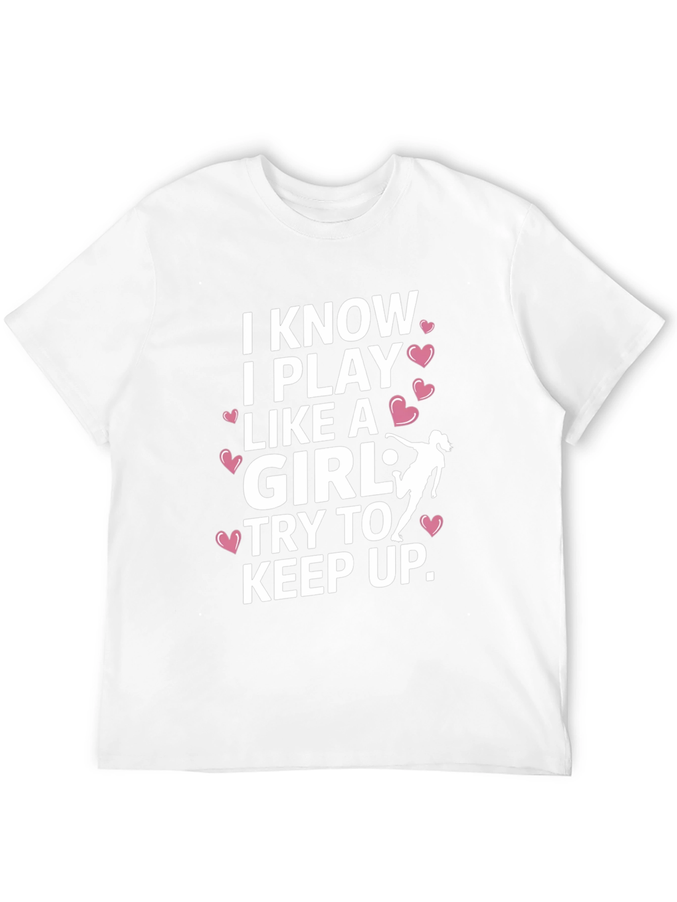 I Know I Play Like A Girl T-Shirt