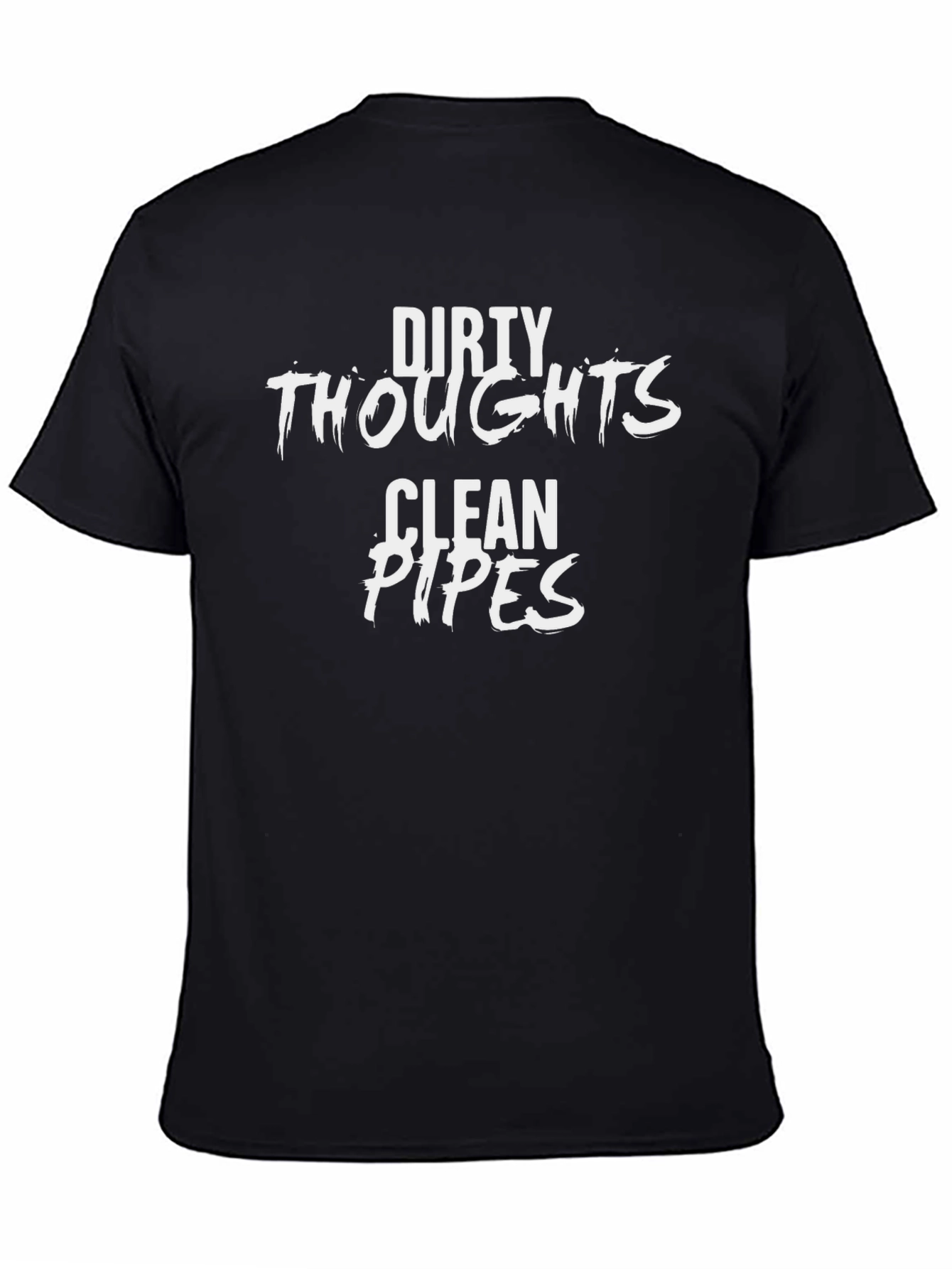 Dirty Thoughts Clean Pipes Black Graphic Tee