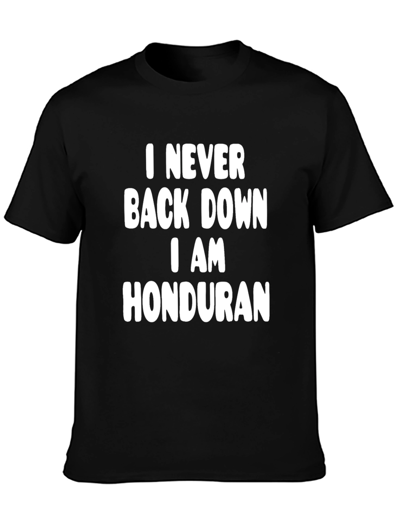 I Never Back Down Honduran T-Shirt