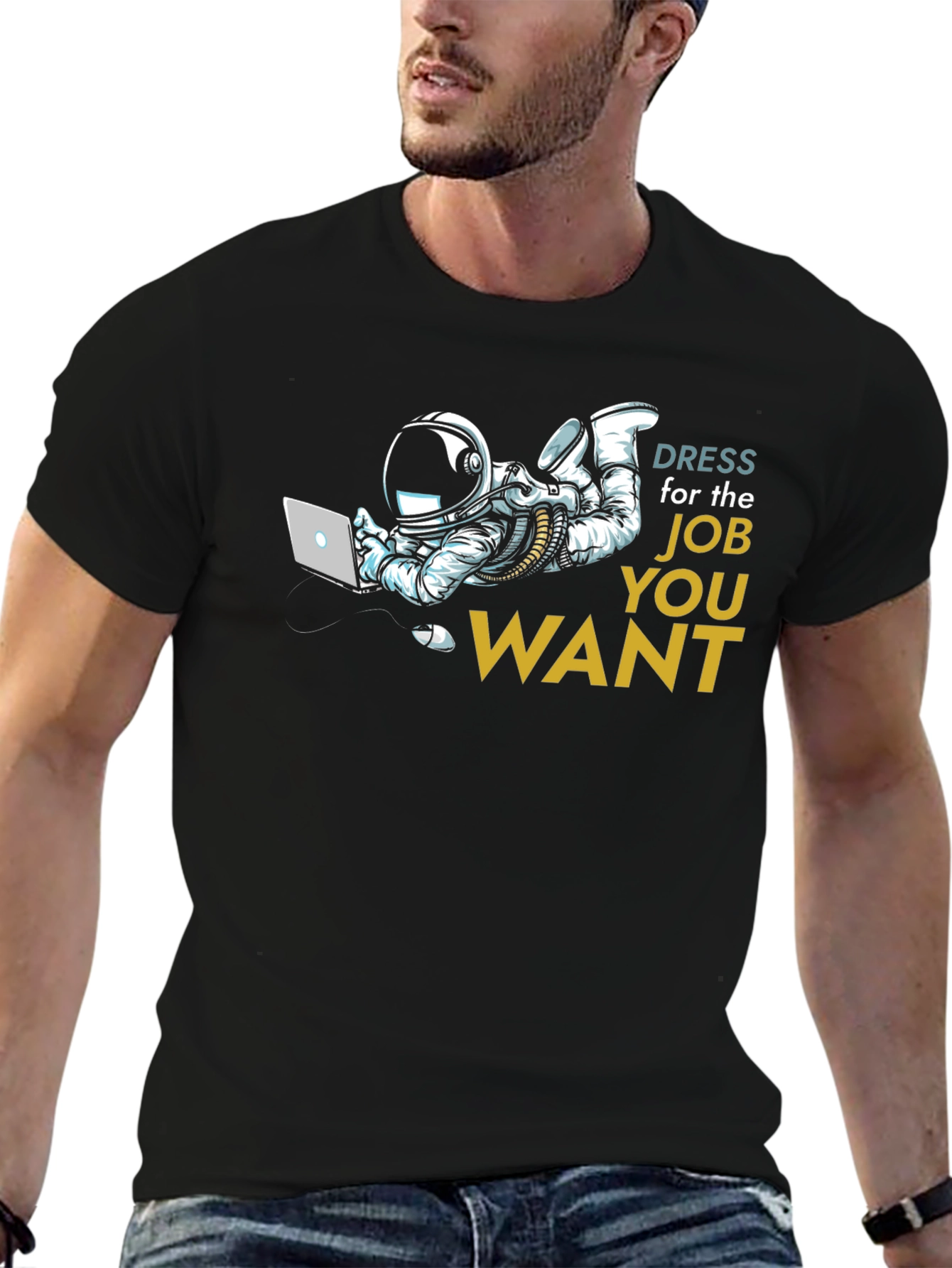 Dress for the Job You Want T-Shirt