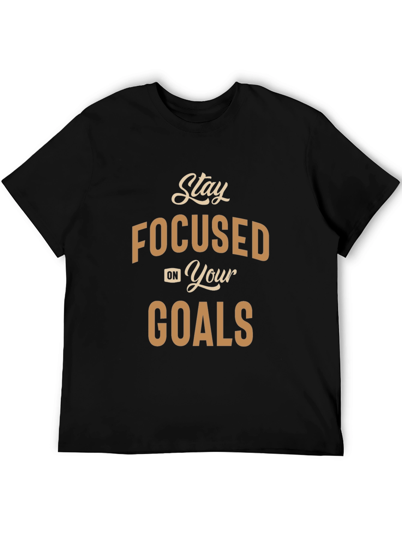 Stay Focused Goals T-Shirt - Motivational Graphic Tee