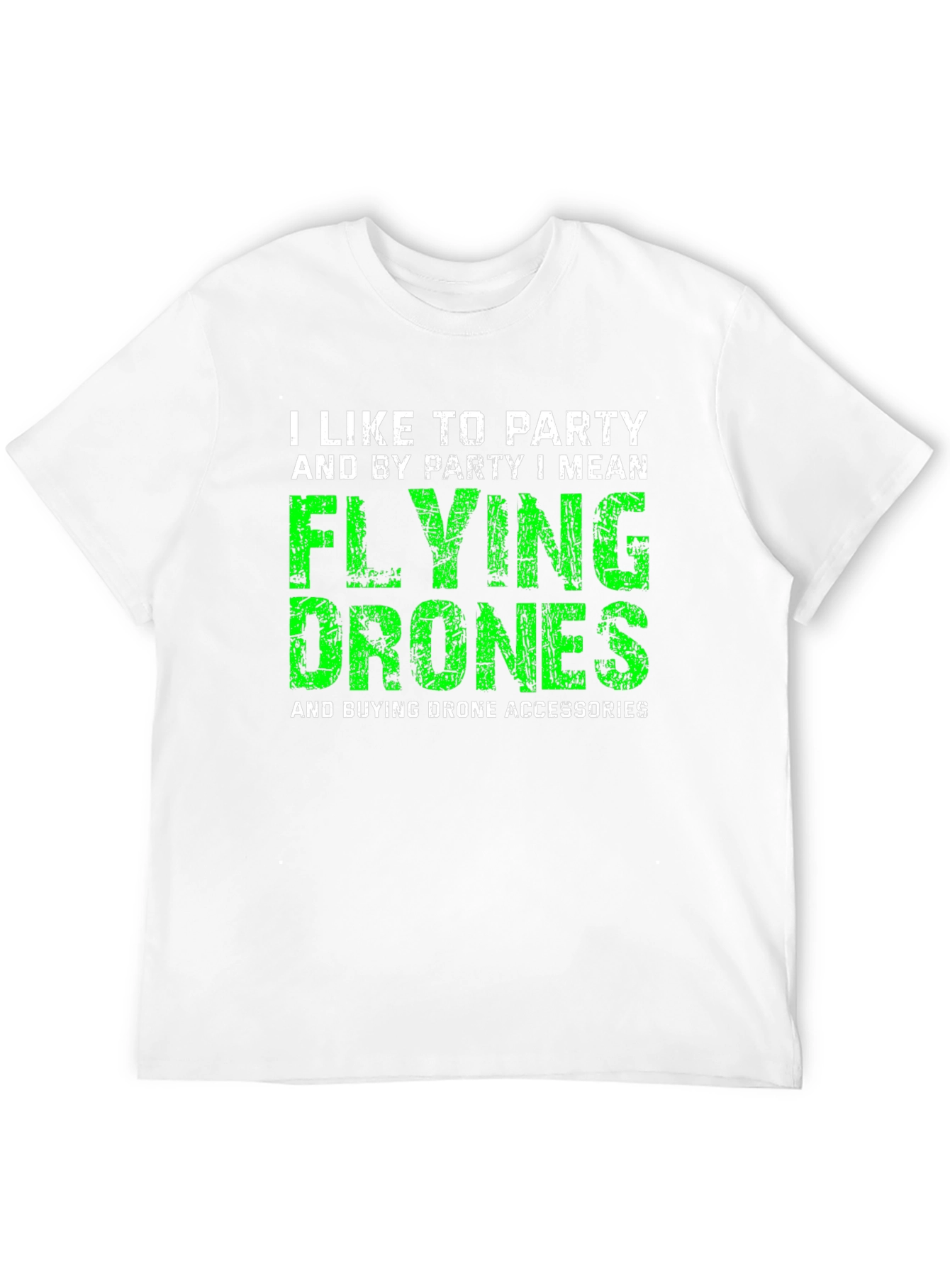 I Like to Party Flying Drones T-Shirt