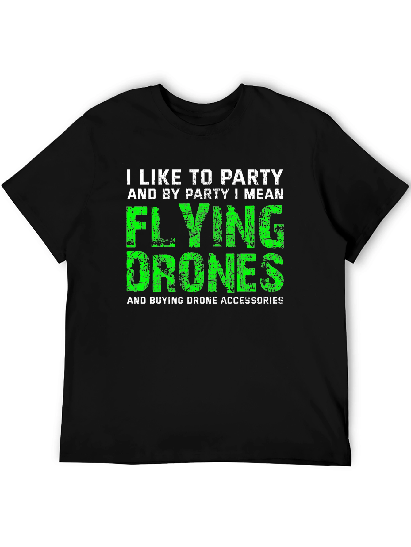 I Like to Party Flying Drones T-Shirt