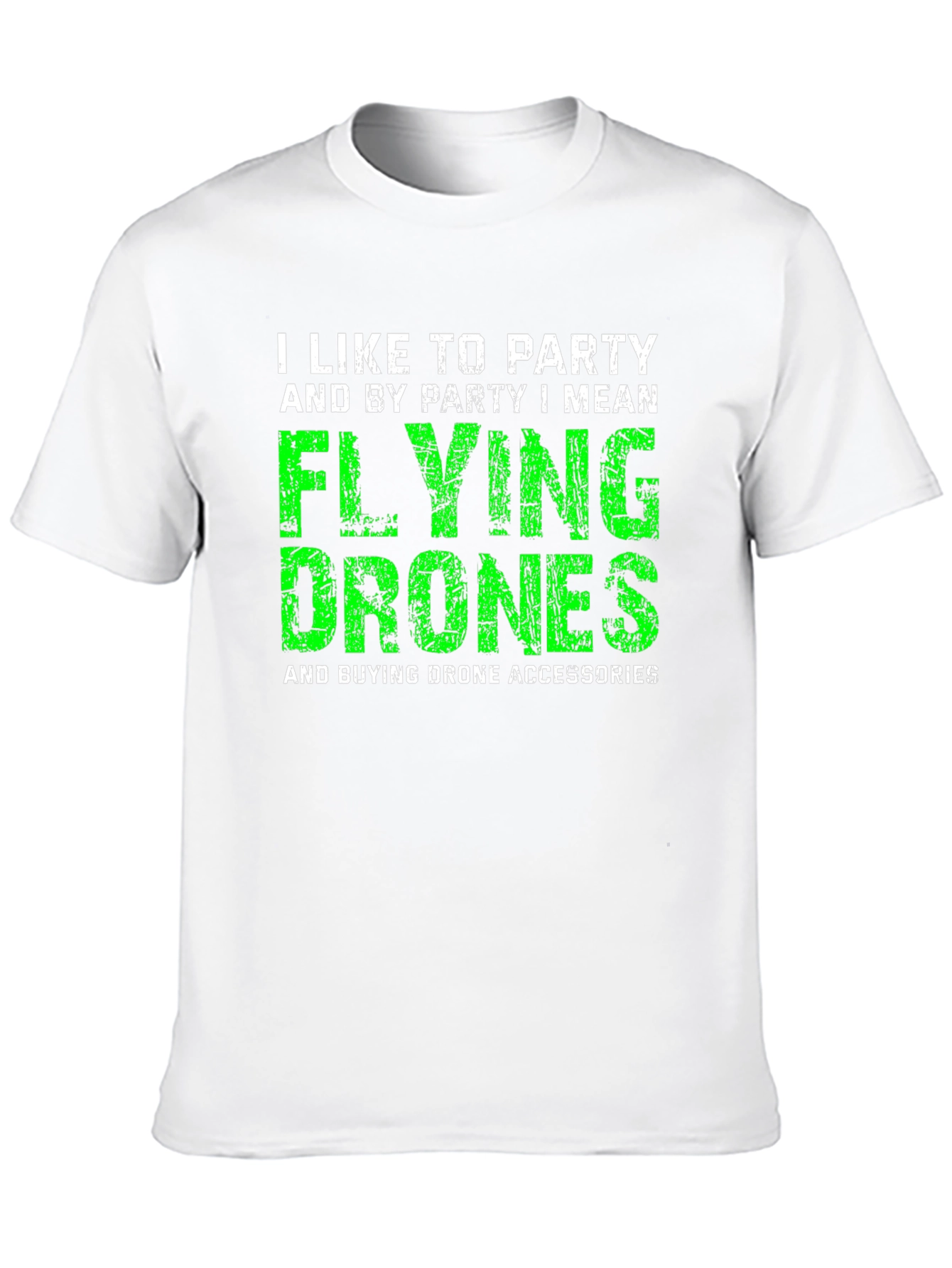 I Like to Party Flying Drones T-Shirt