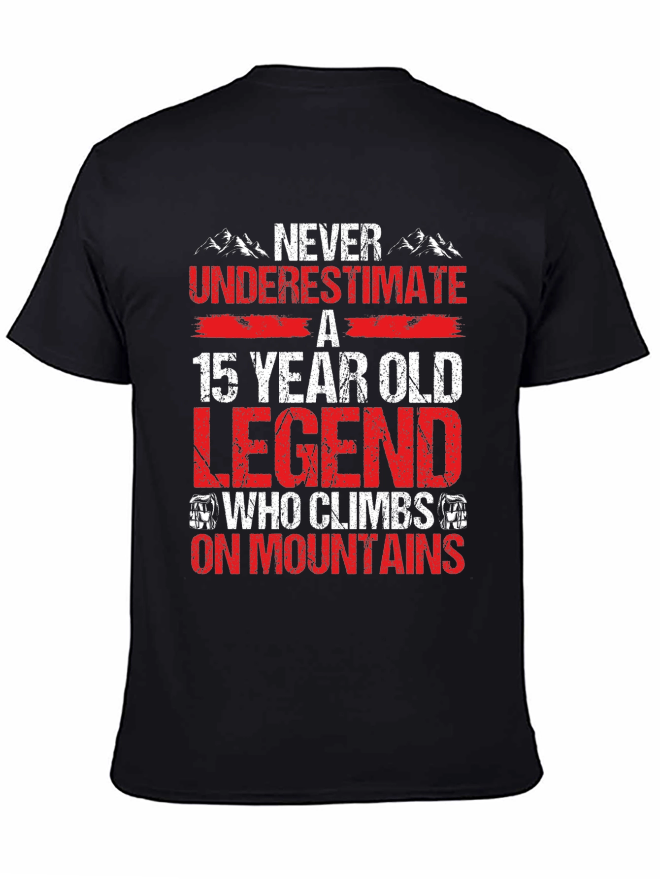 15 Year Old Legend Climbs Mountains T-Shirt