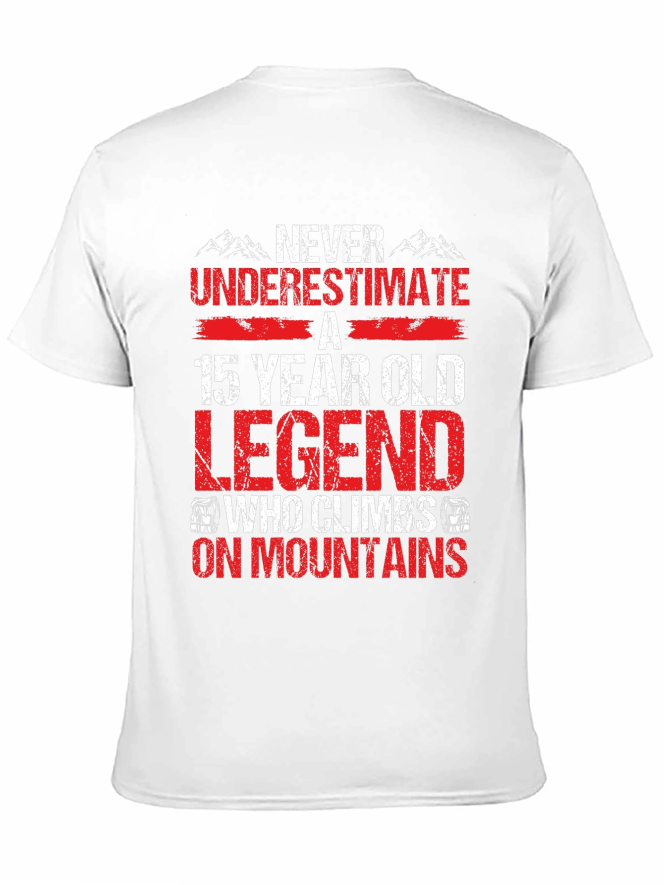 15 Year Old Legend Climbs Mountains T-Shirt