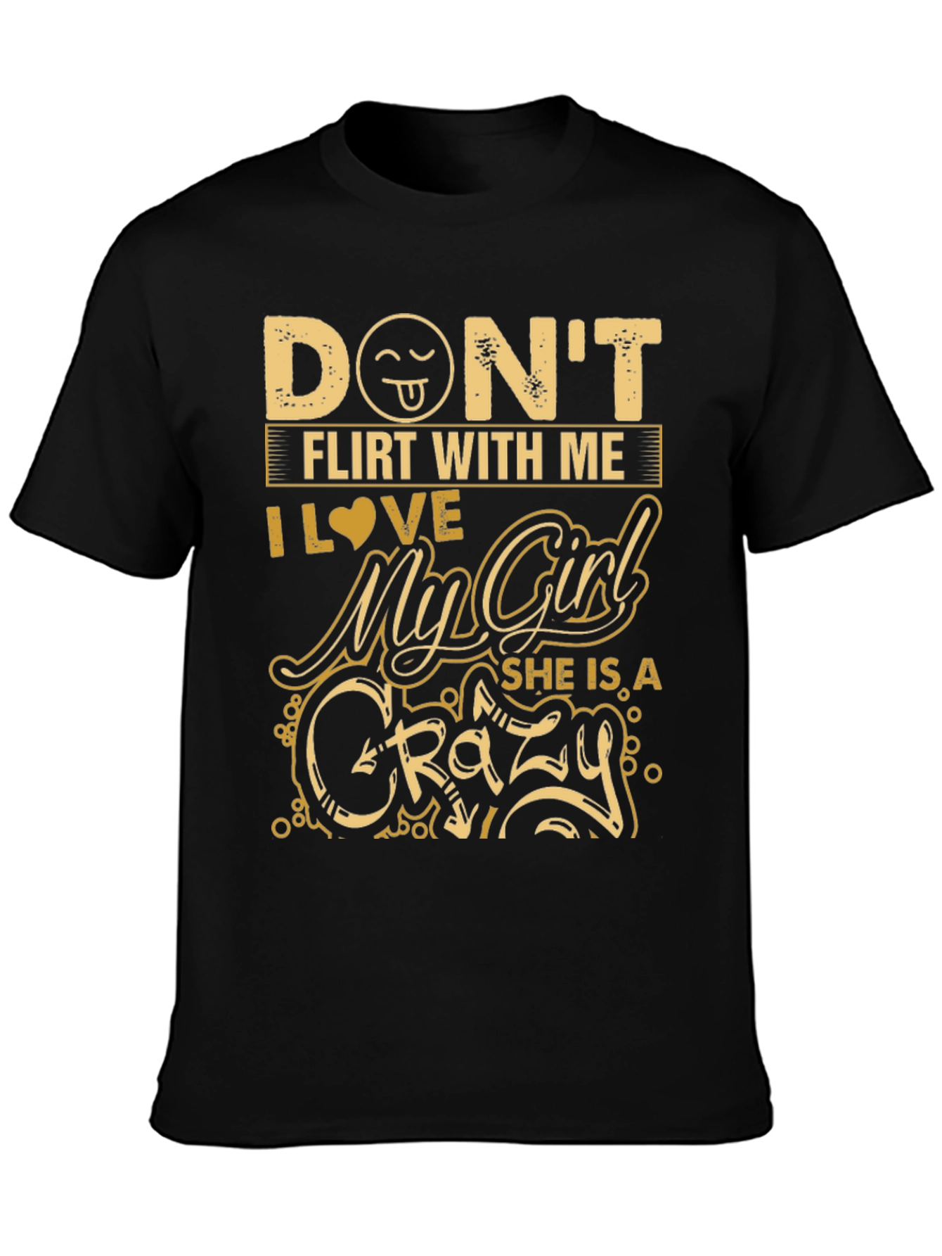 Dont Flirt With Me Crazy Girl Black T-Shirt