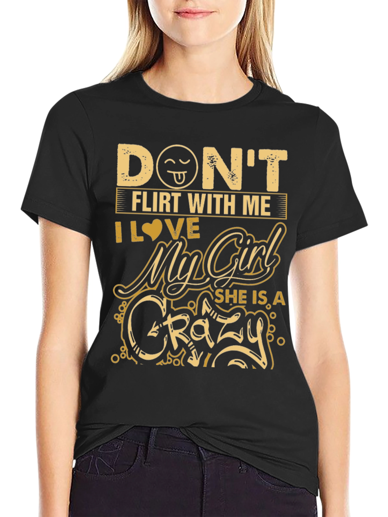 Dont Flirt With Me Crazy Girl Black T-Shirt
