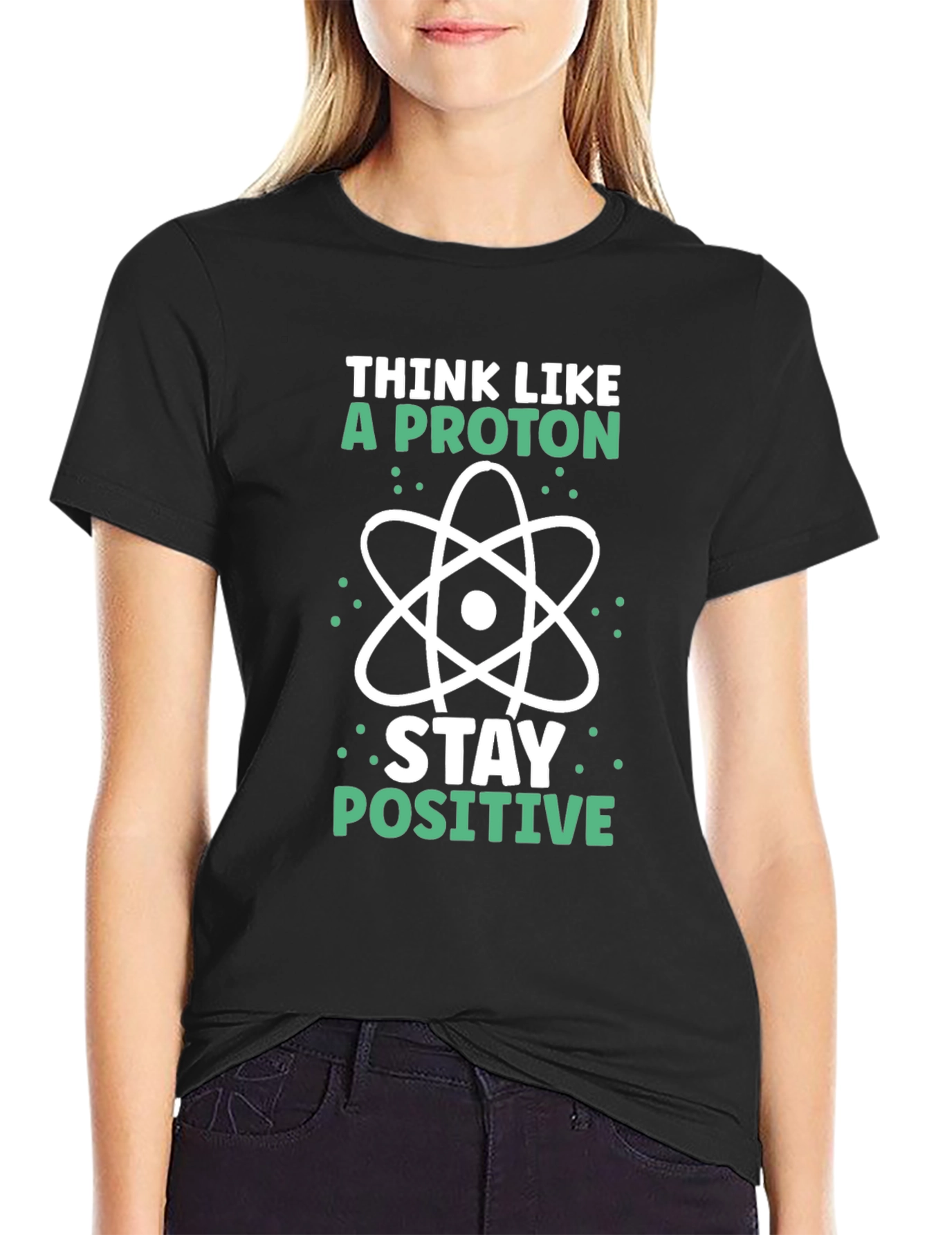 Think Like A Proton - Science T-Shirt