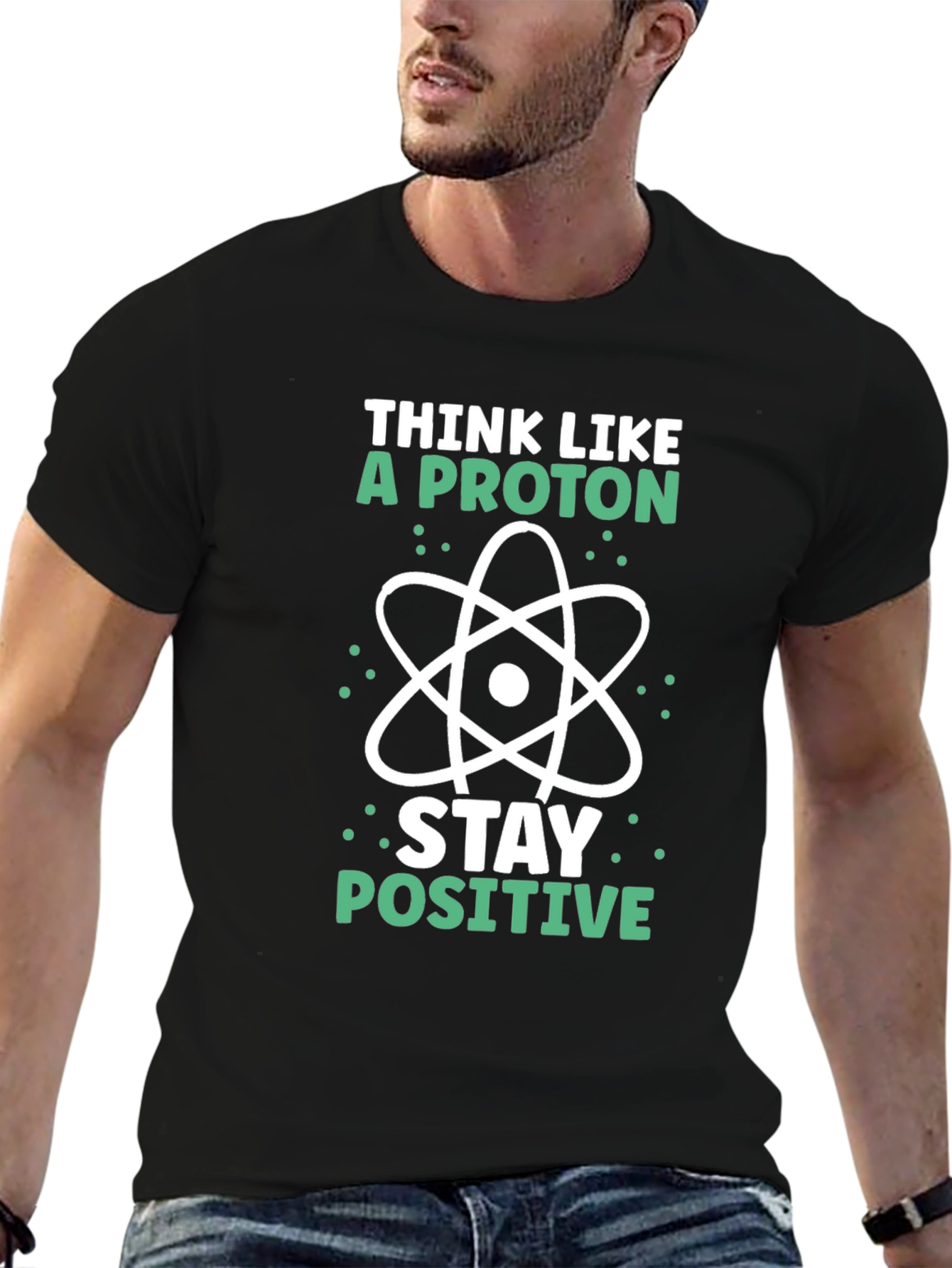 Think Like A Proton - Science T-Shirt