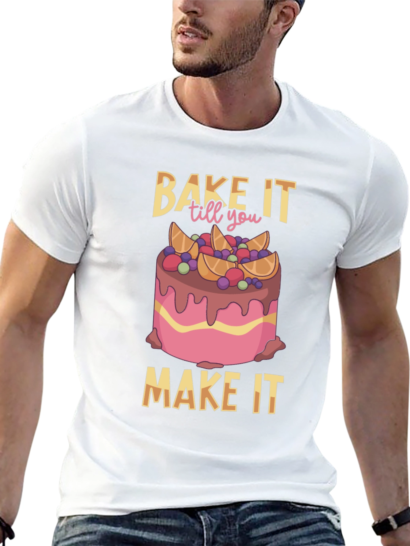 Bake It Till You Make It T-Shirt