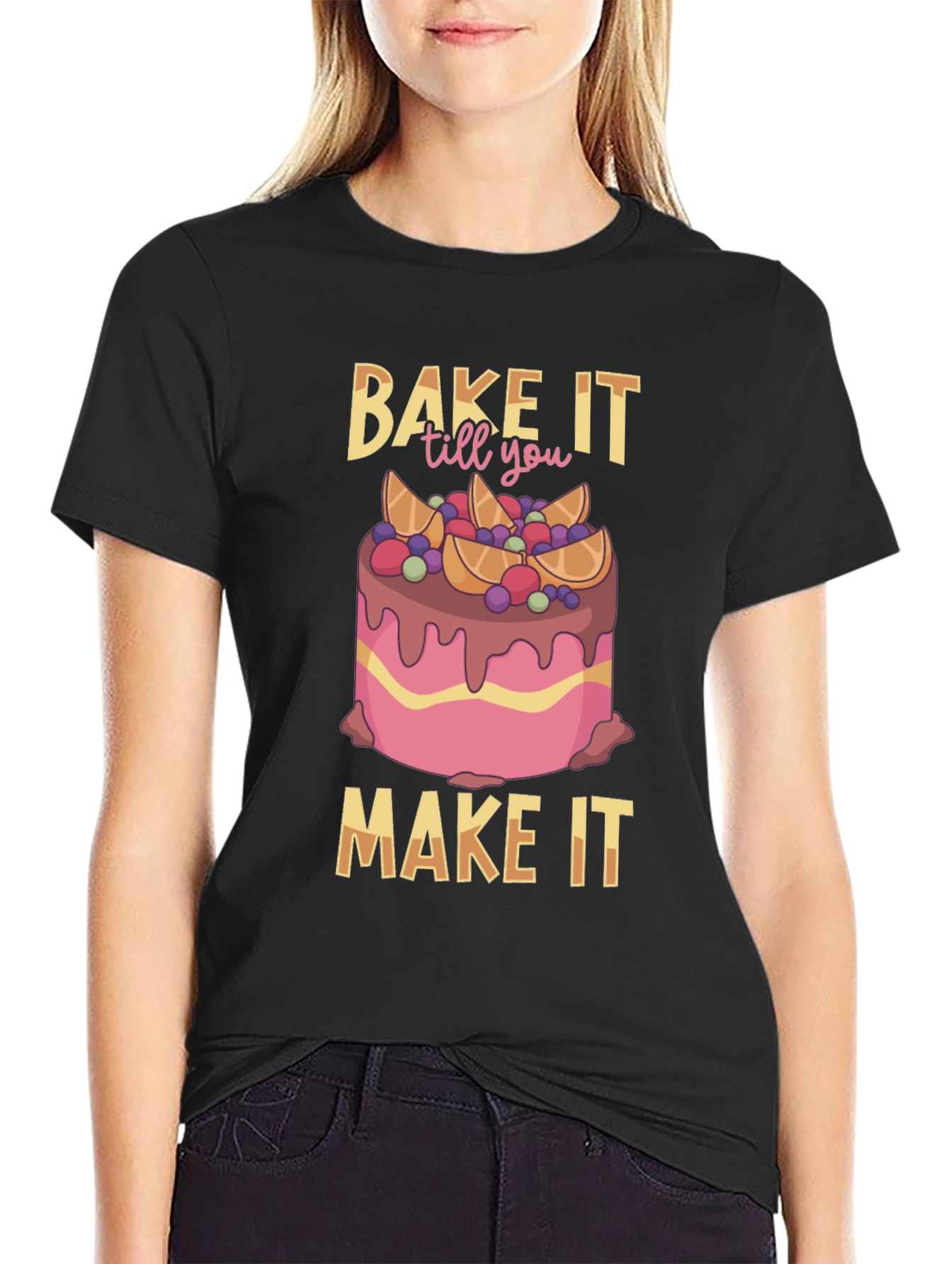 Bake It Till You Make It T-Shirt