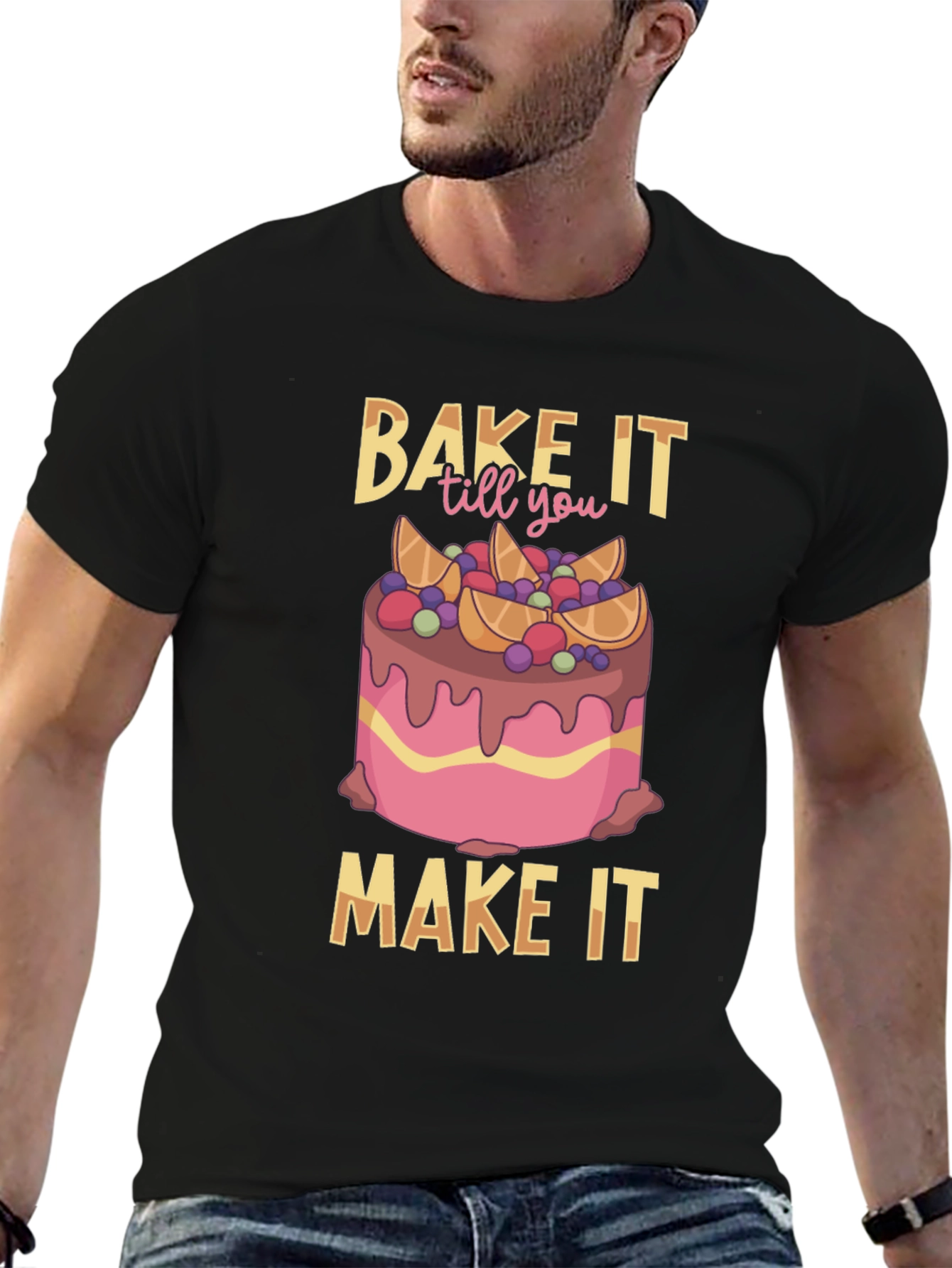 Bake It Till You Make It T-Shirt