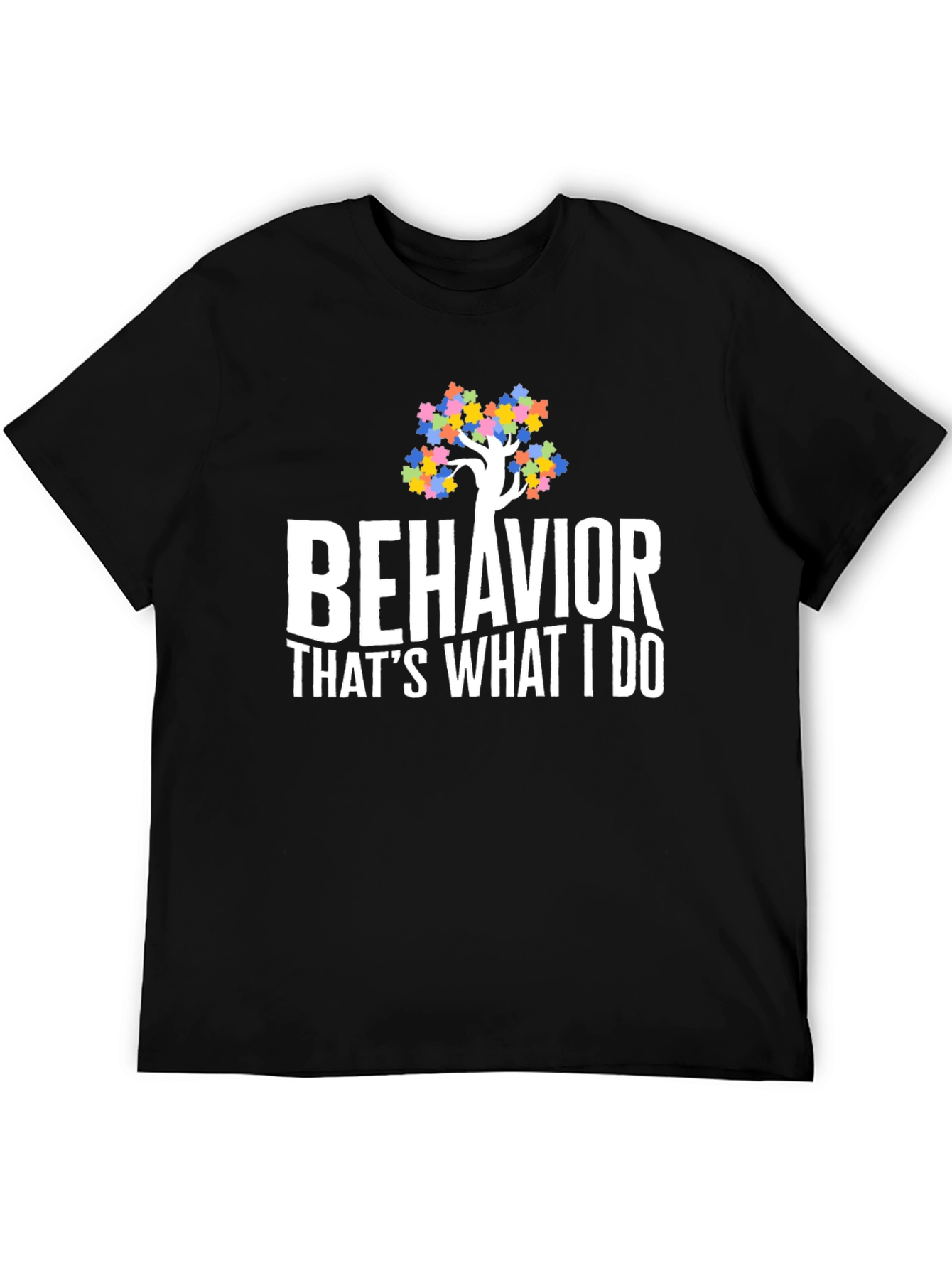 Behavior Thats What I Do Autism Awareness T-Shirt