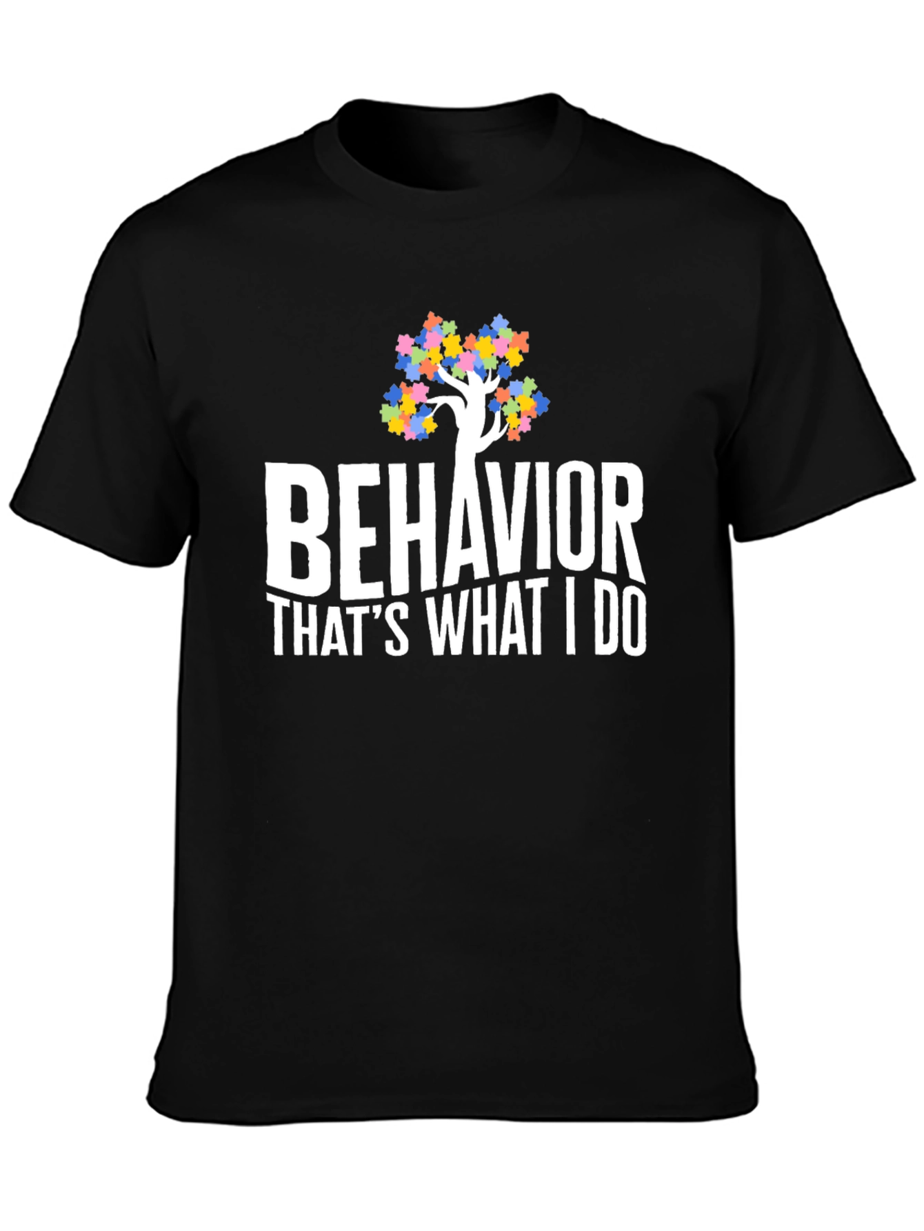 Behavior Thats What I Do Autism Awareness T-Shirt