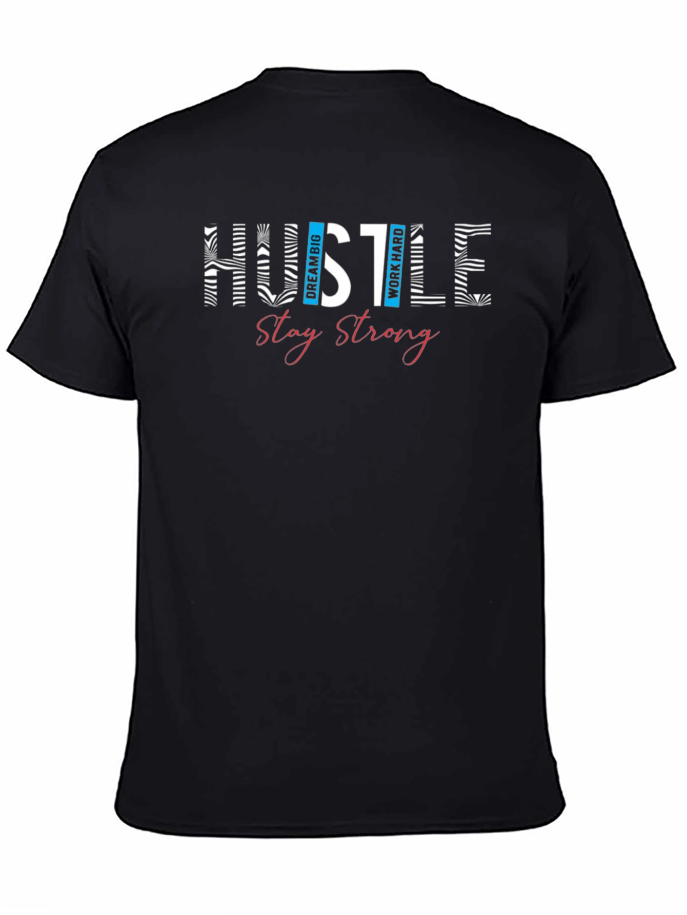 Hustle Graphic Print T-Shirt - Stay Strong Design