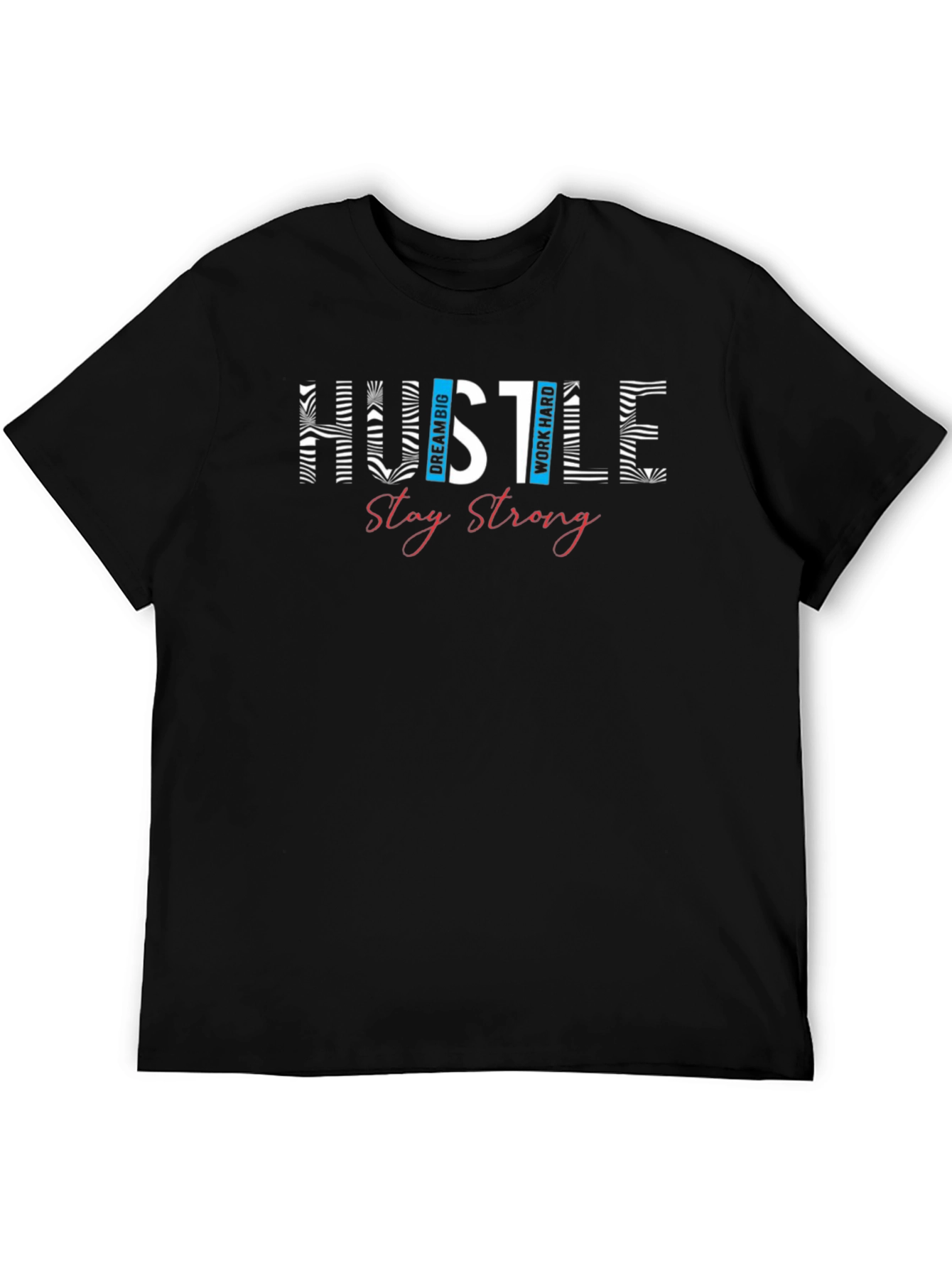 Hustle Graphic Print T-Shirt - Stay Strong Design