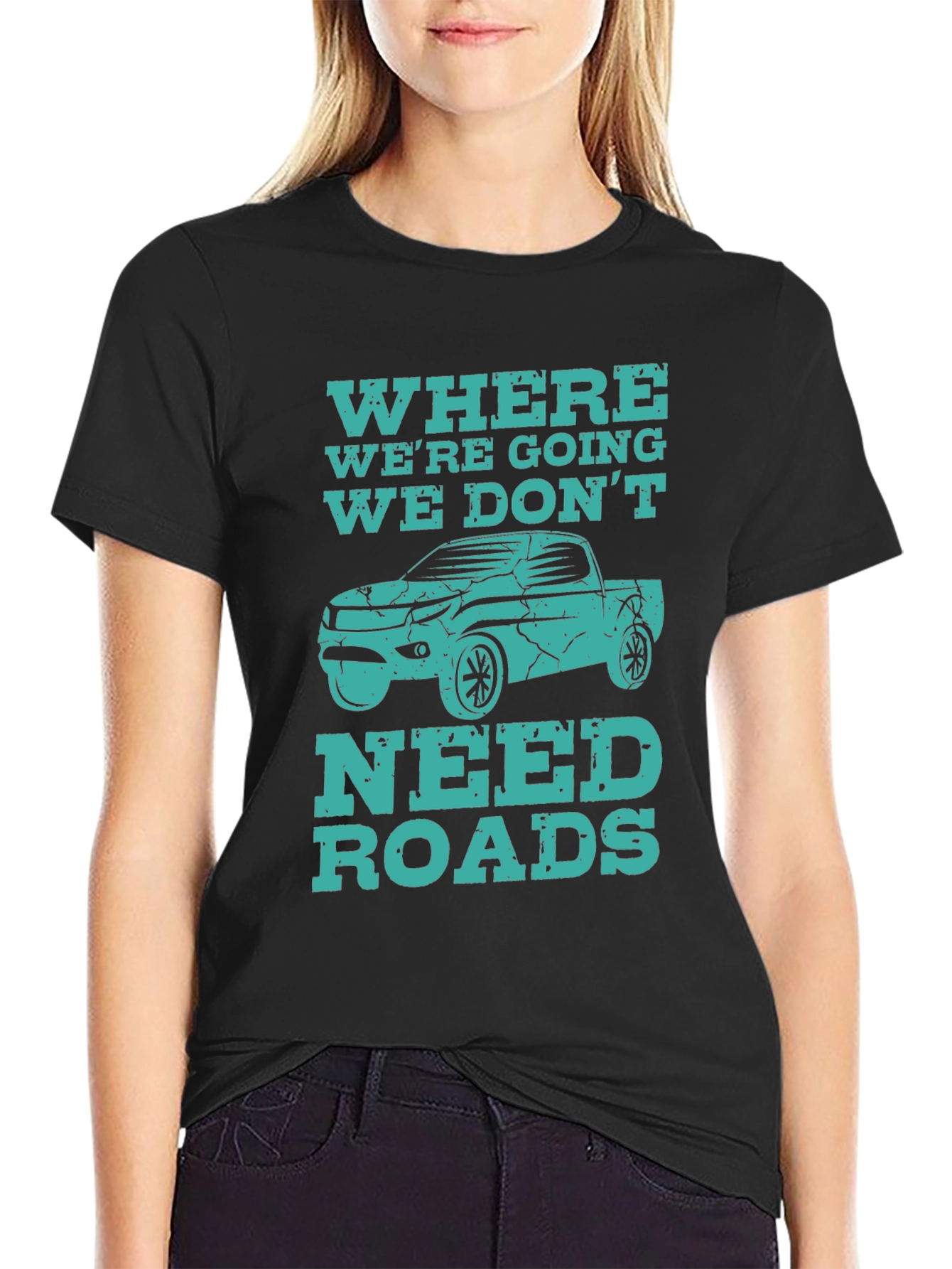Off-Road Adventure T-Shirt - We Dont Need Roads