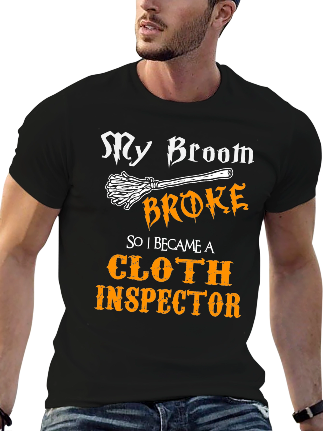 My Broom Broke Cloth Inspector T-Shirt