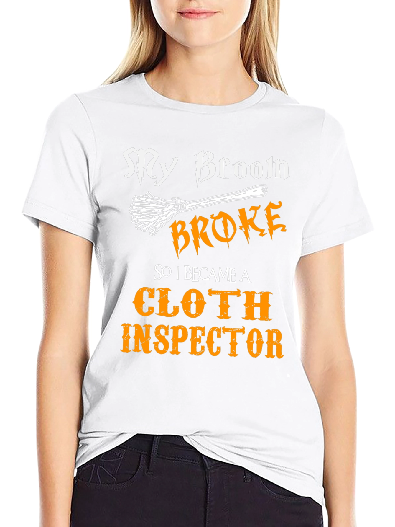 My Broom Broke Cloth Inspector T-Shirt