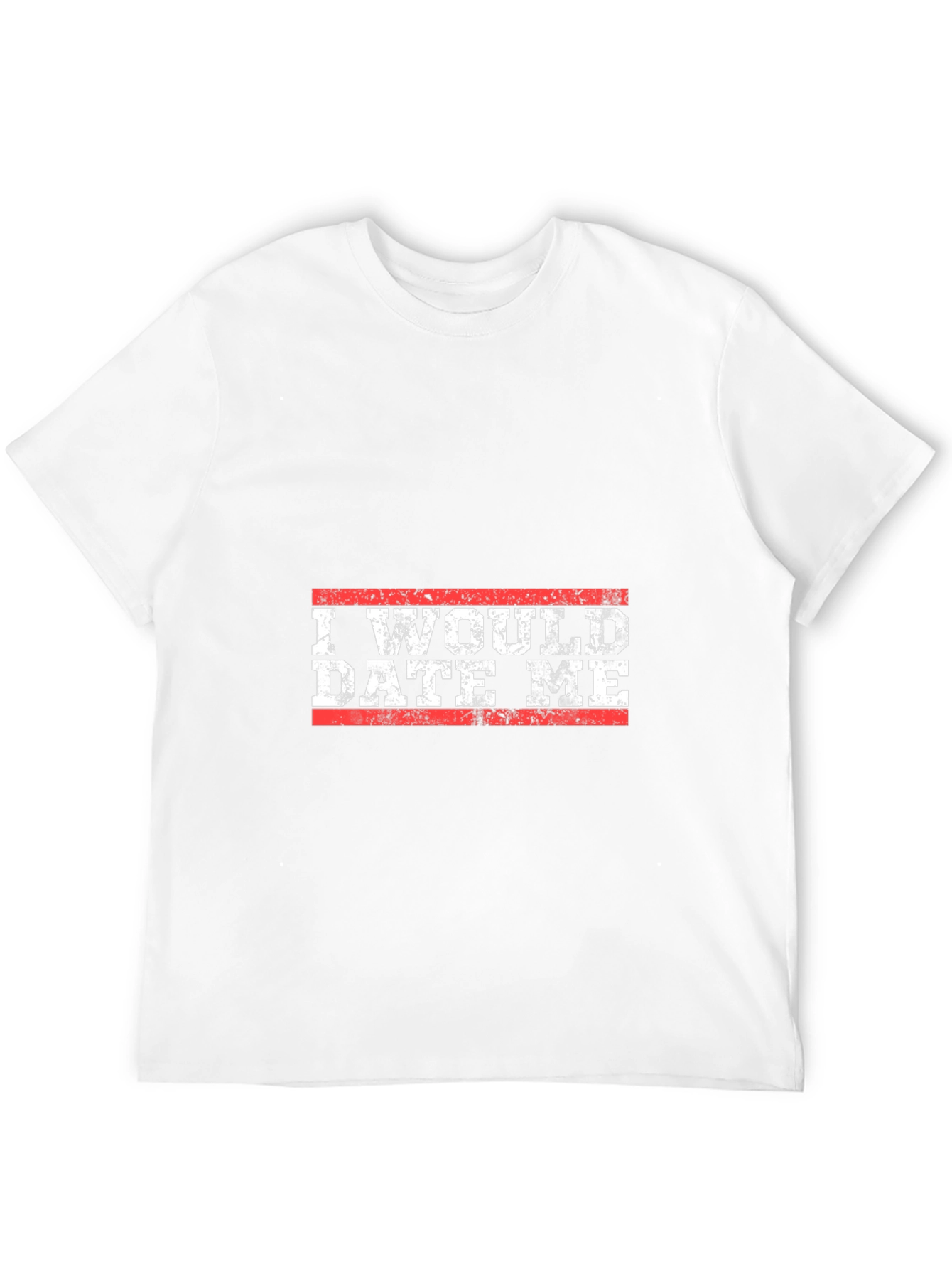 I Would Date Me Graphic T-Shirt