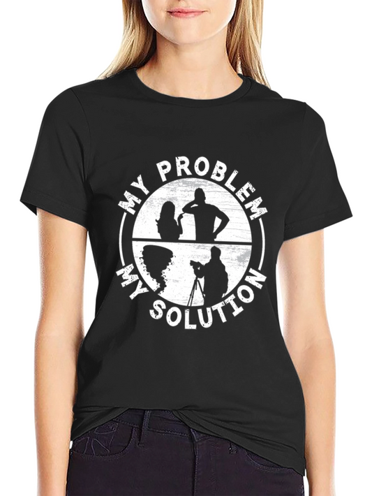 My Problem My Solution T-Shirt - Storm Chaser Tee