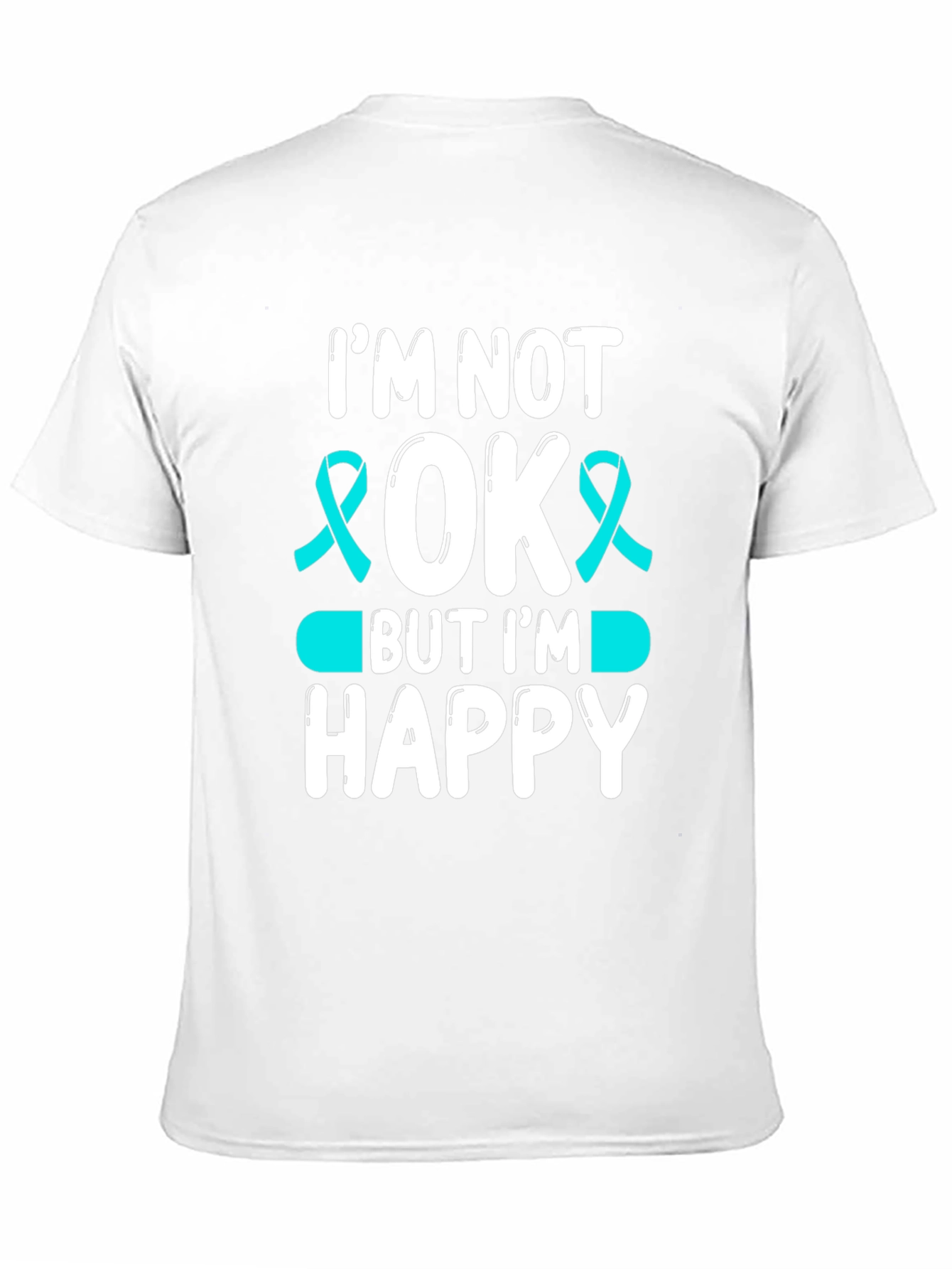 Im Not Ok But Im Happy Awareness T-Shirt