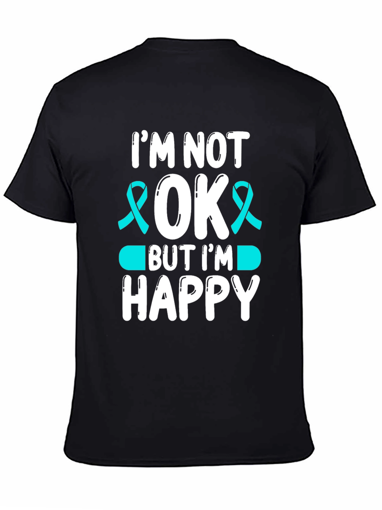 Im Not Ok But Im Happy Awareness T-Shirt