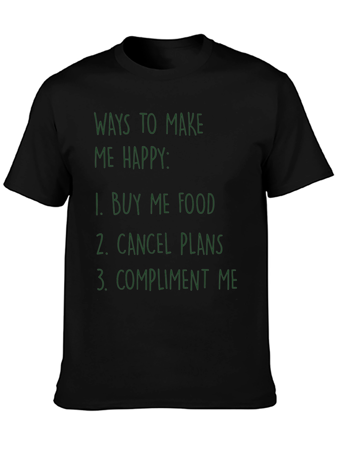 Funny Ways to Make Me Happy Graphic Tee