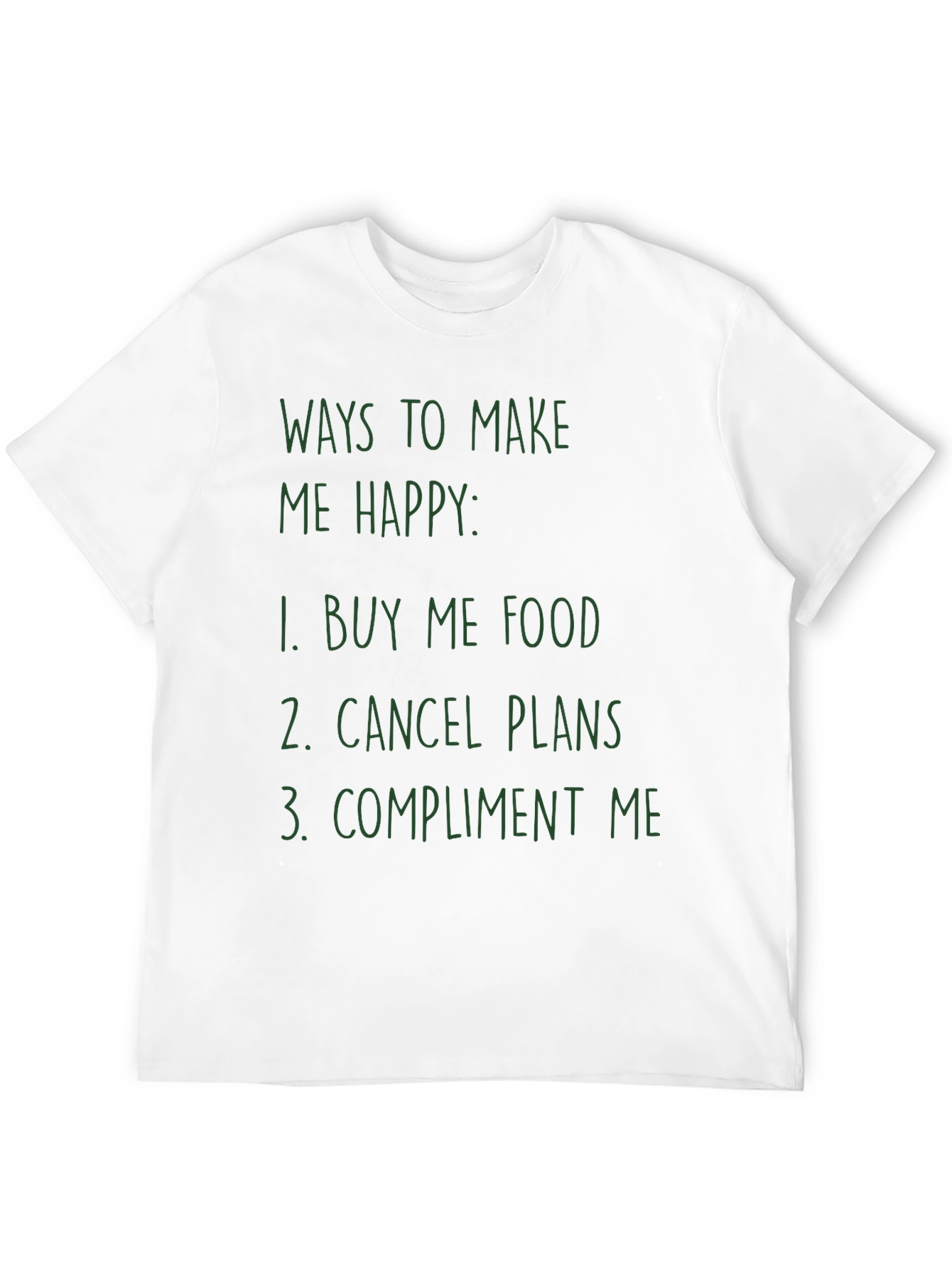 Funny Ways to Make Me Happy Graphic Tee