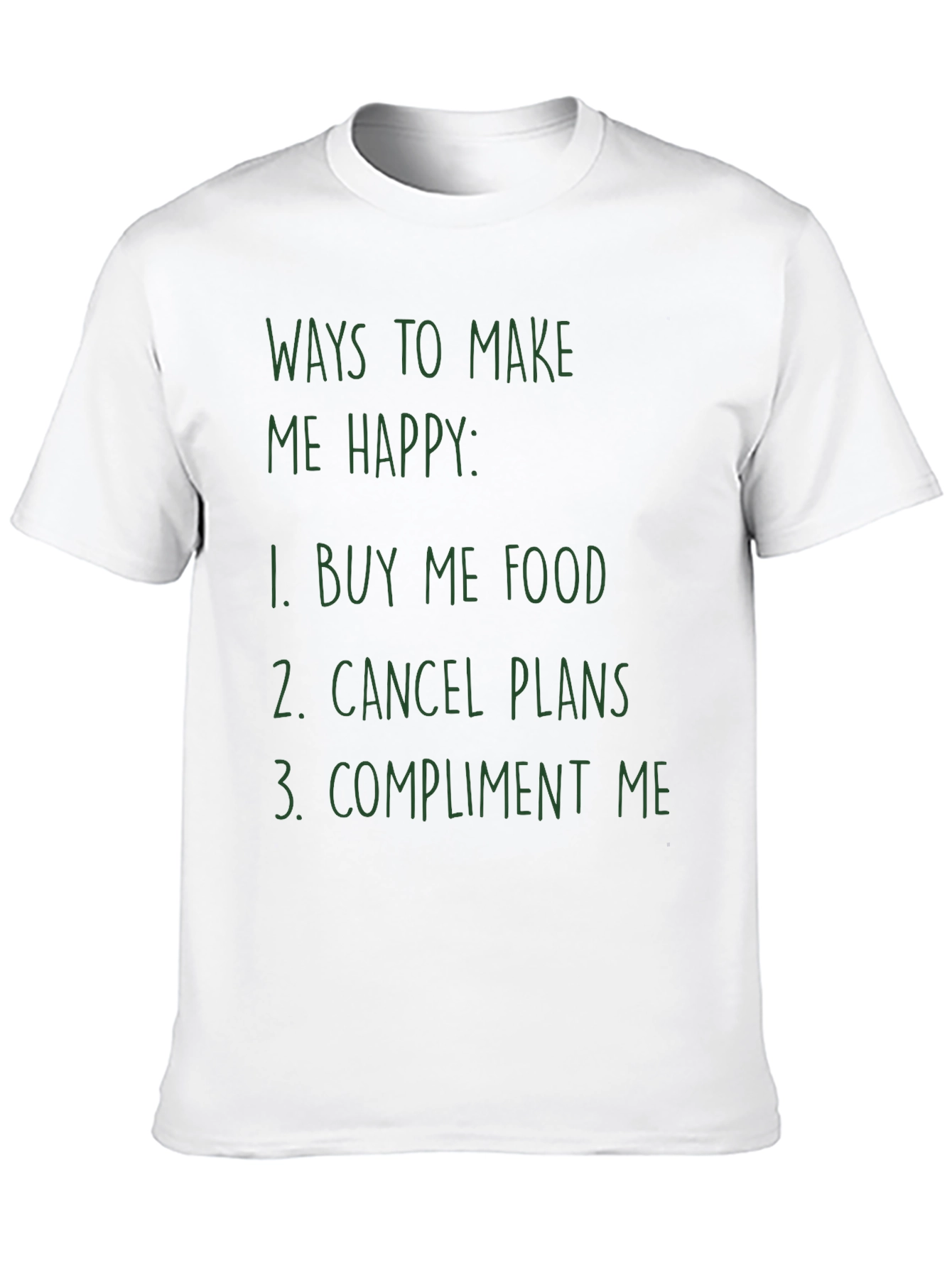 Funny Ways to Make Me Happy Graphic Tee