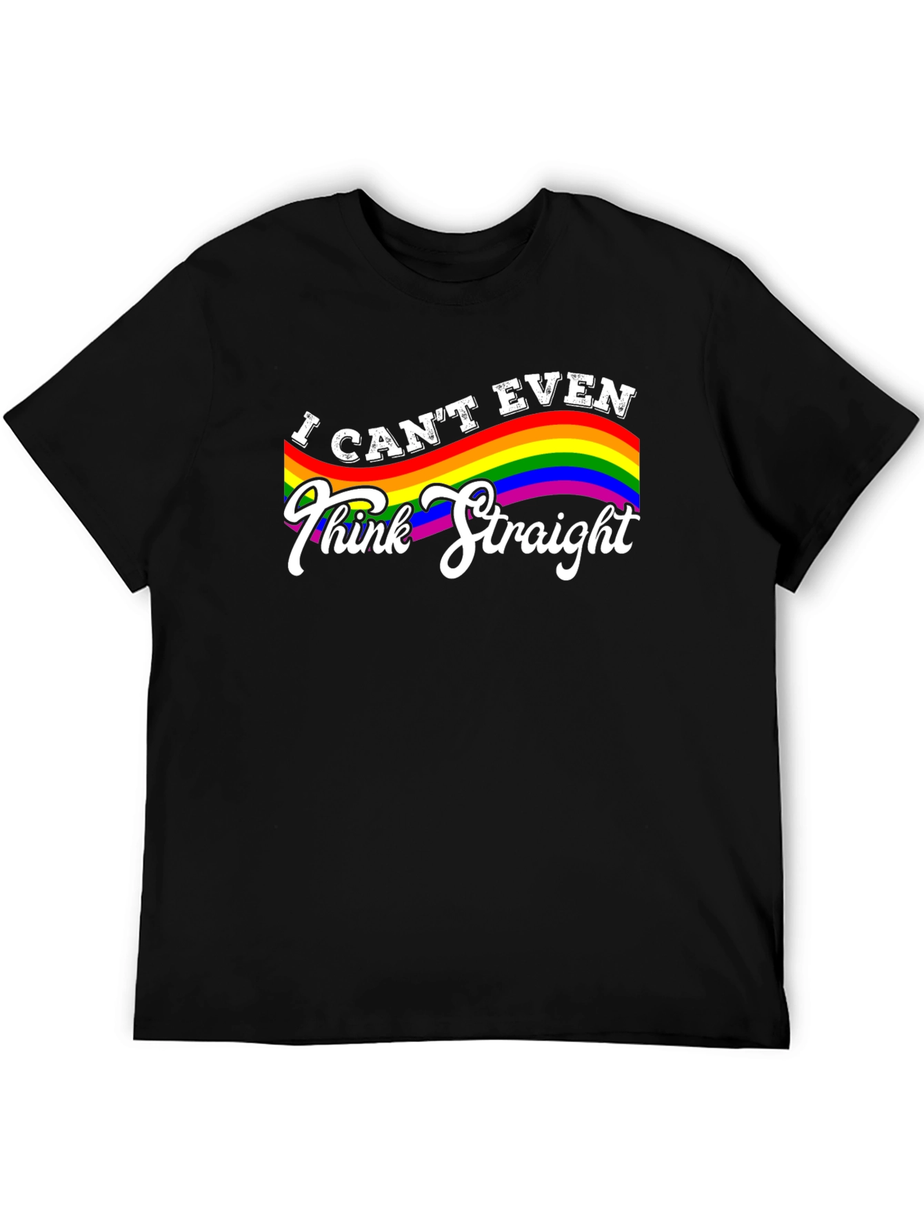I Cant Even Think Straight LGBTQ Pride T-Shirt