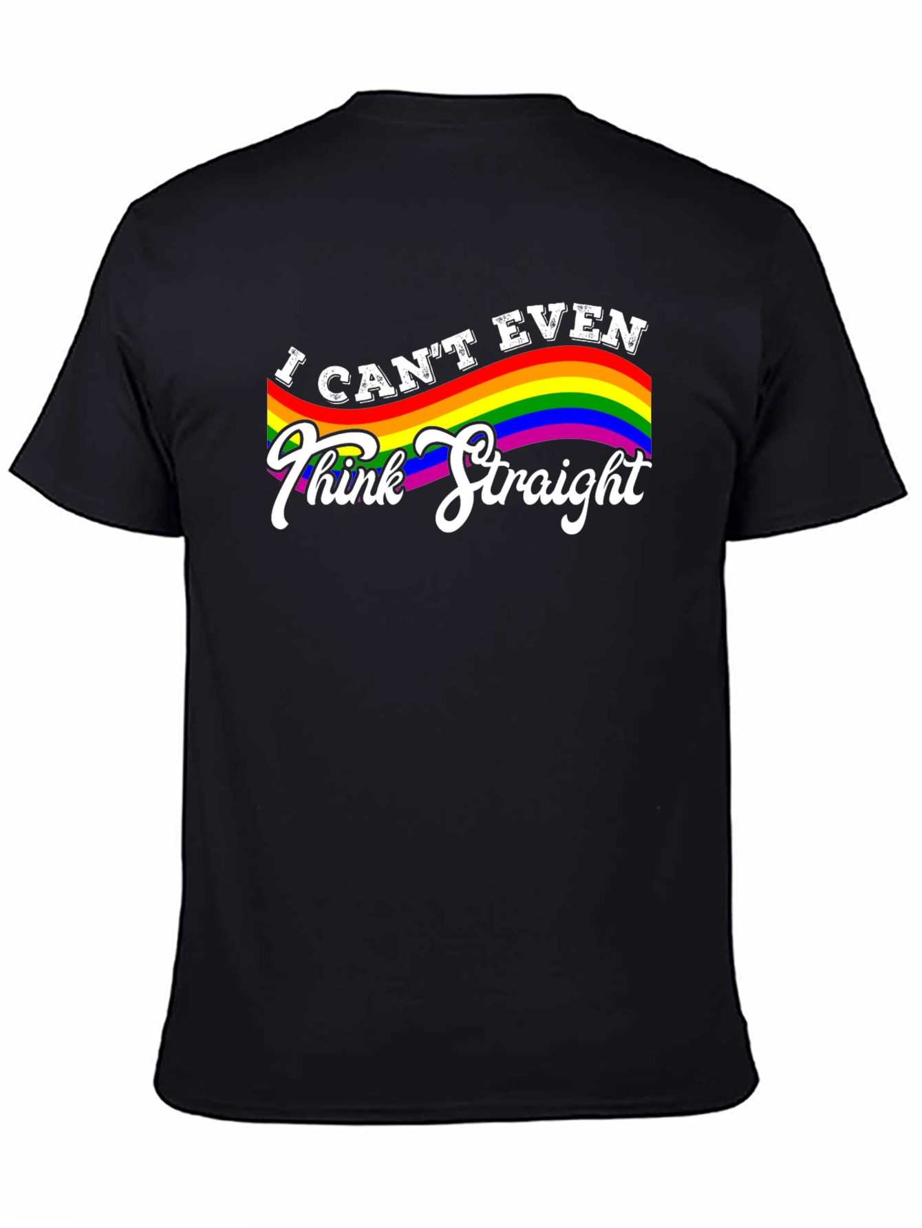 I Cant Even Think Straight LGBTQ Pride T-Shirt