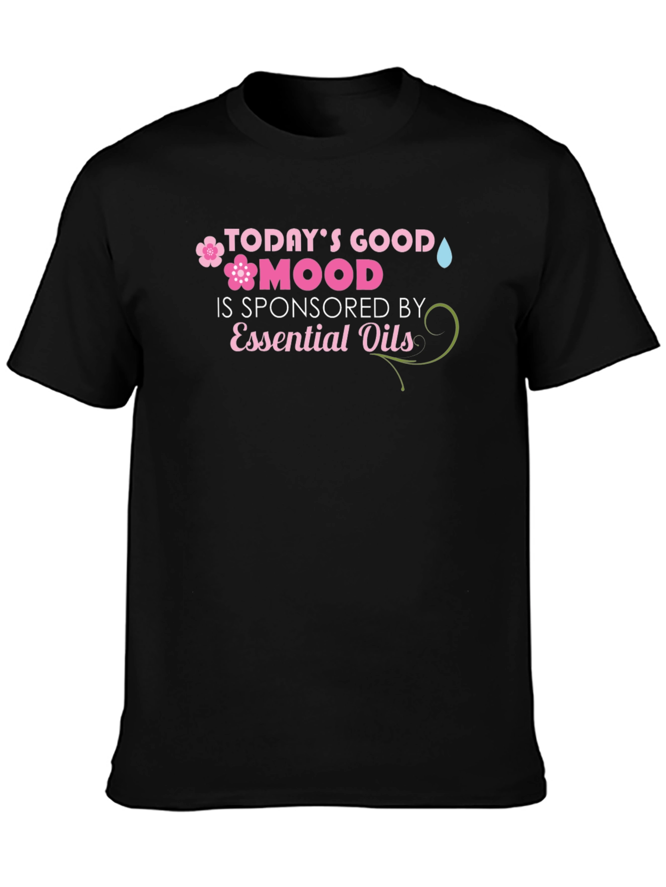 Todays Good Mood Essential Oils T-Shirt