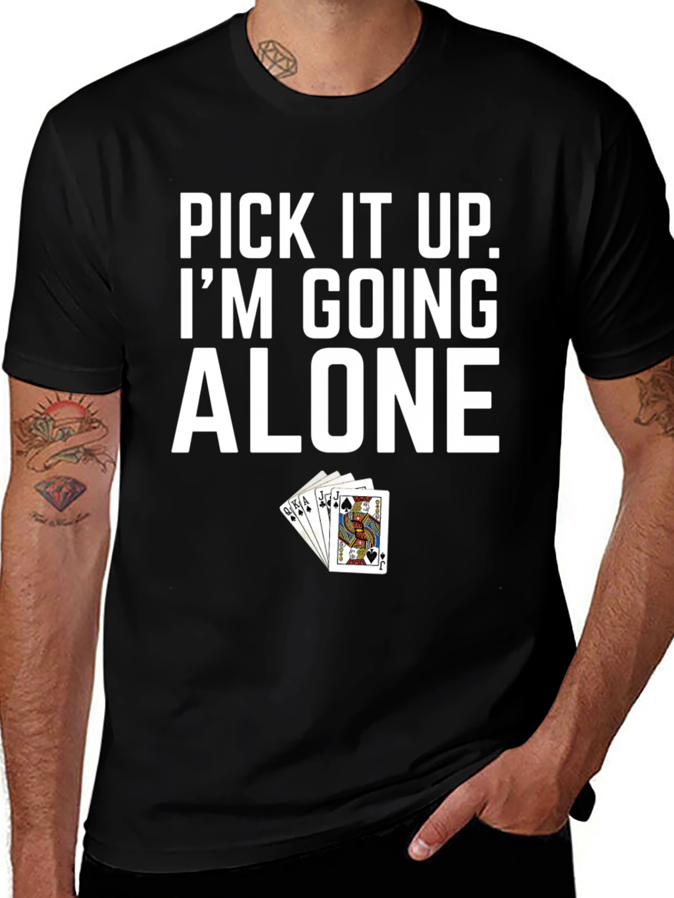 Pick It Up Im Going Alone Poker T-Shirt