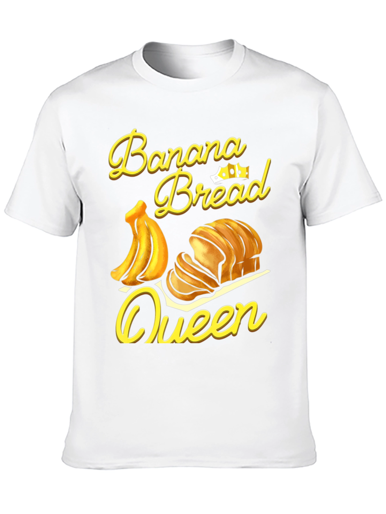 Banana Bread Queen T-Shirt - Novelty Foodie Tee