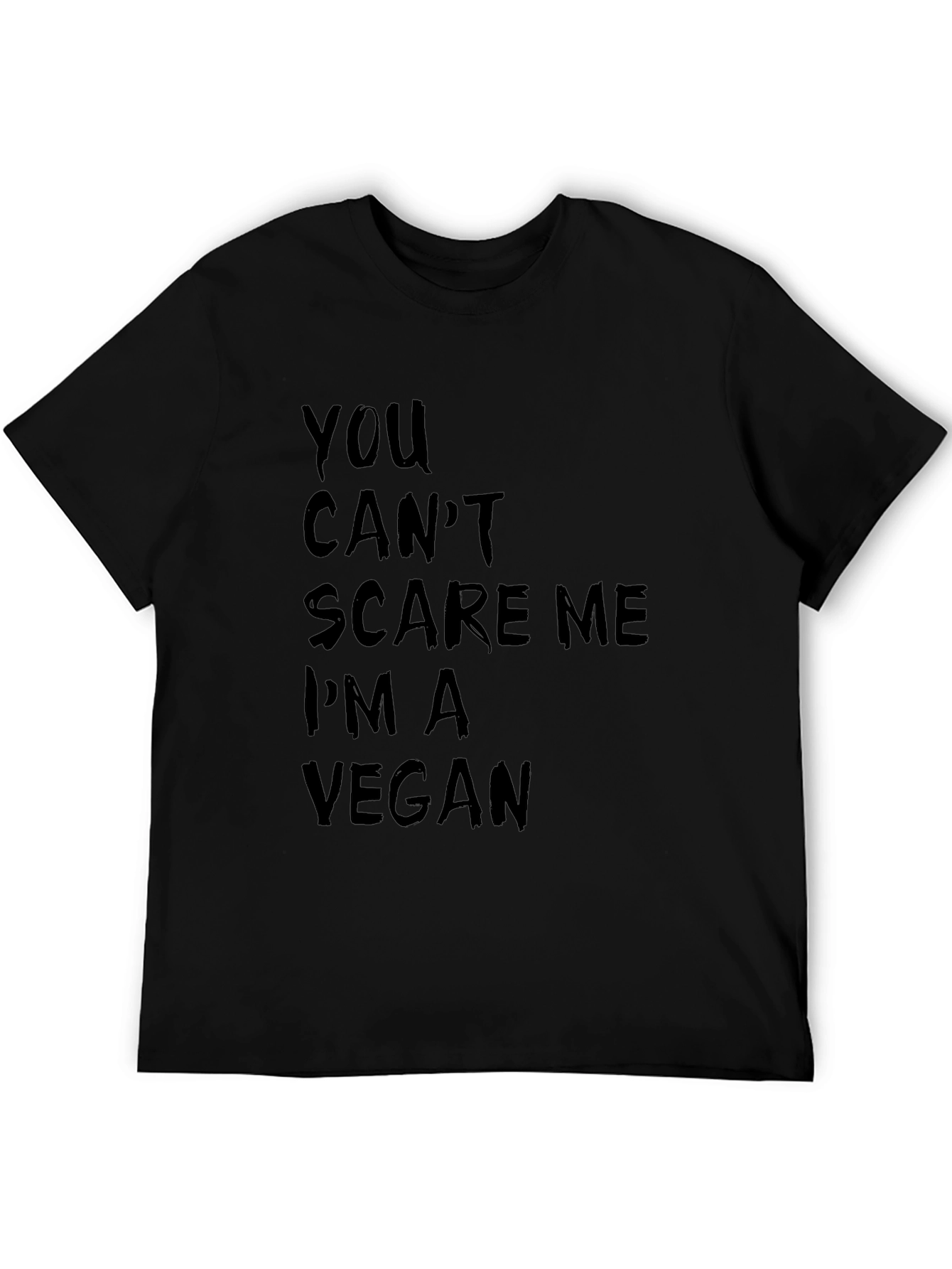 Vegan Humor Graphic Tee: You Cant Scare Me