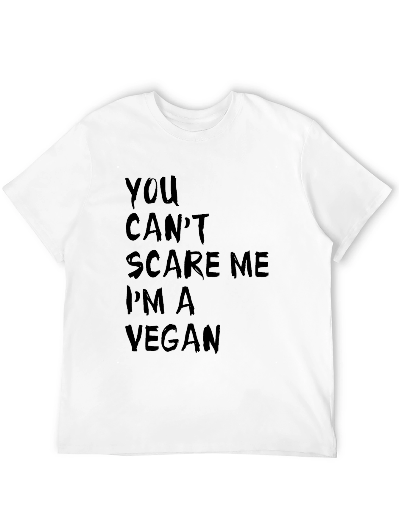 Vegan Humor Graphic Tee: You Cant Scare Me