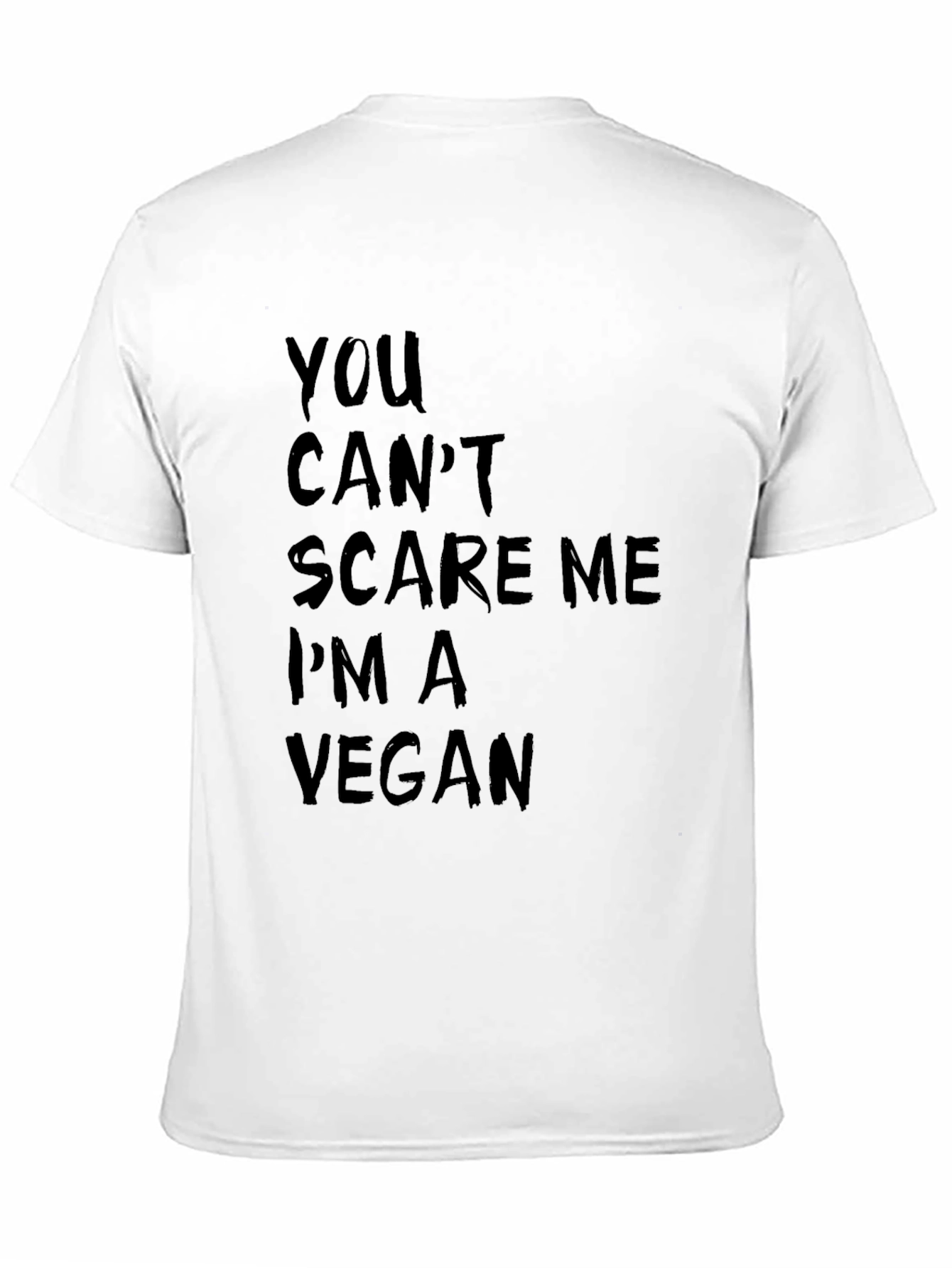 Vegan Humor Graphic Tee: You Cant Scare Me