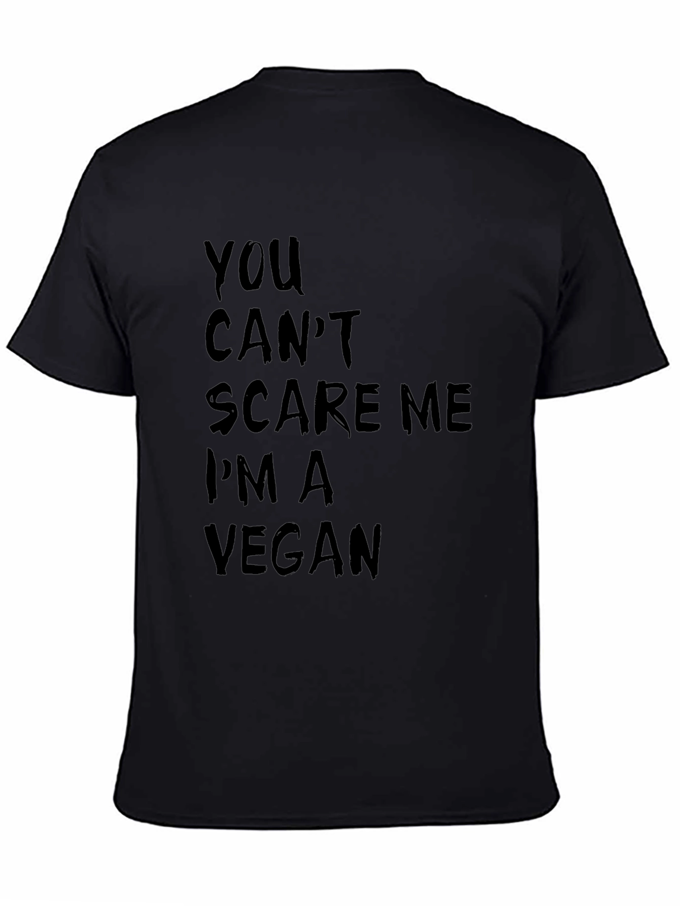 Vegan Humor Graphic Tee: You Cant Scare Me