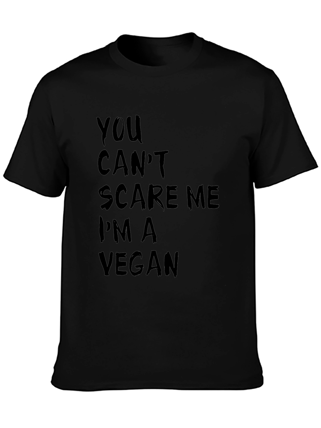 Vegan Humor Graphic Tee: You Cant Scare Me