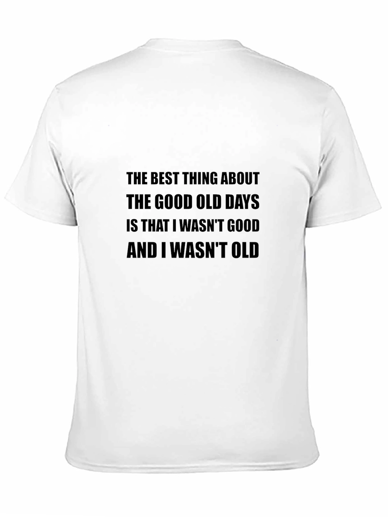 Funny Good Old Days Graphic T-Shirt