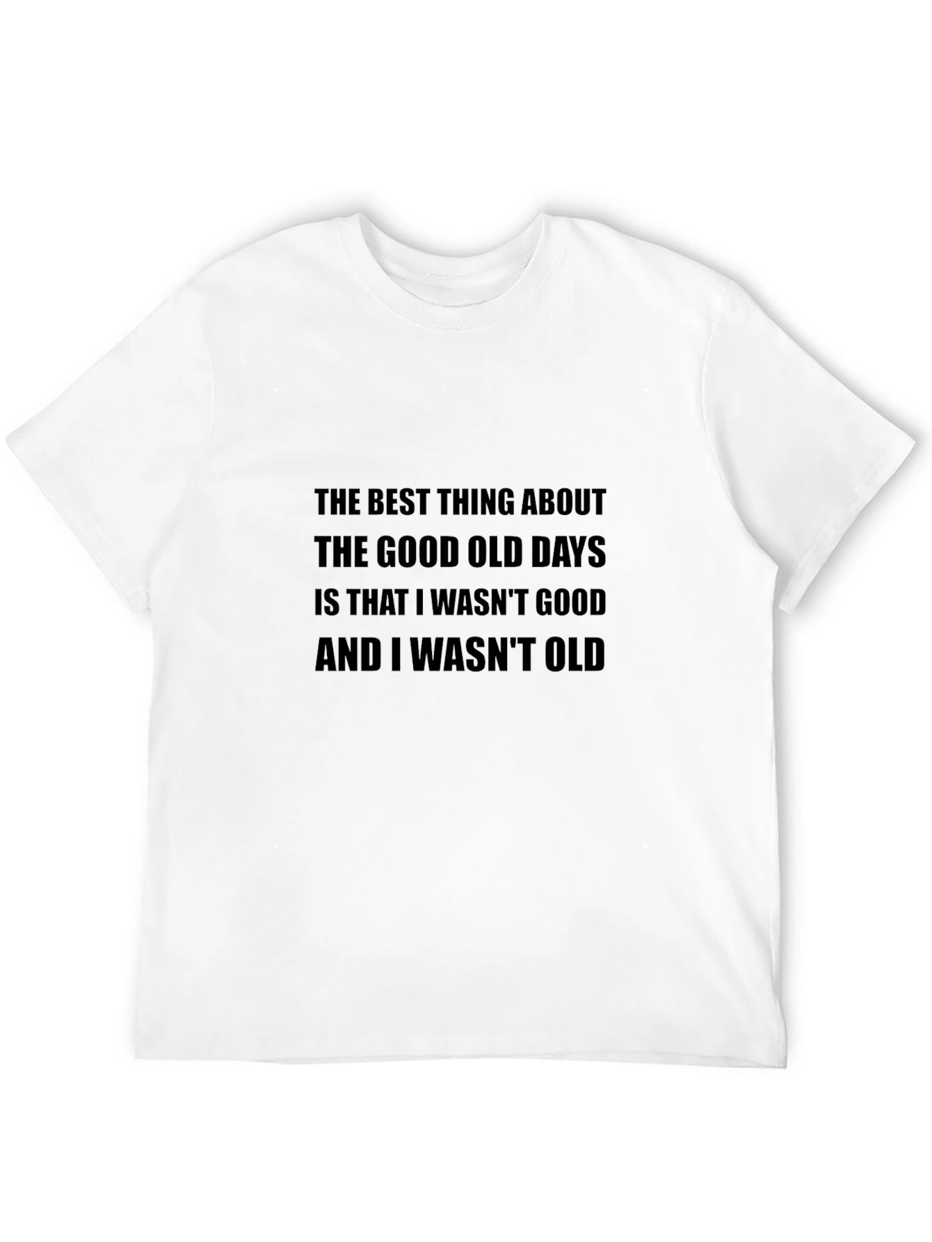 Funny Good Old Days Graphic T-Shirt
