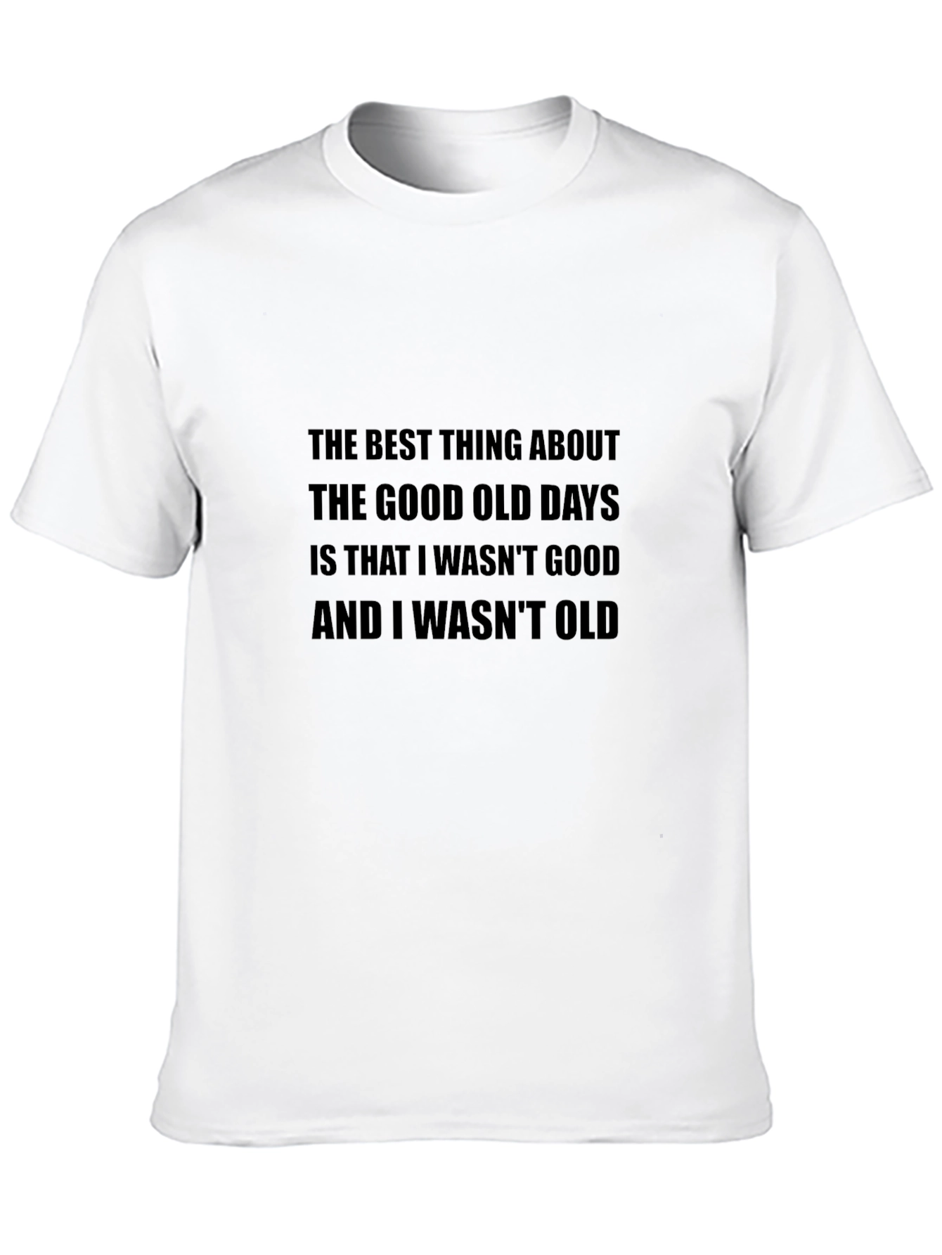 Funny Good Old Days Graphic T-Shirt